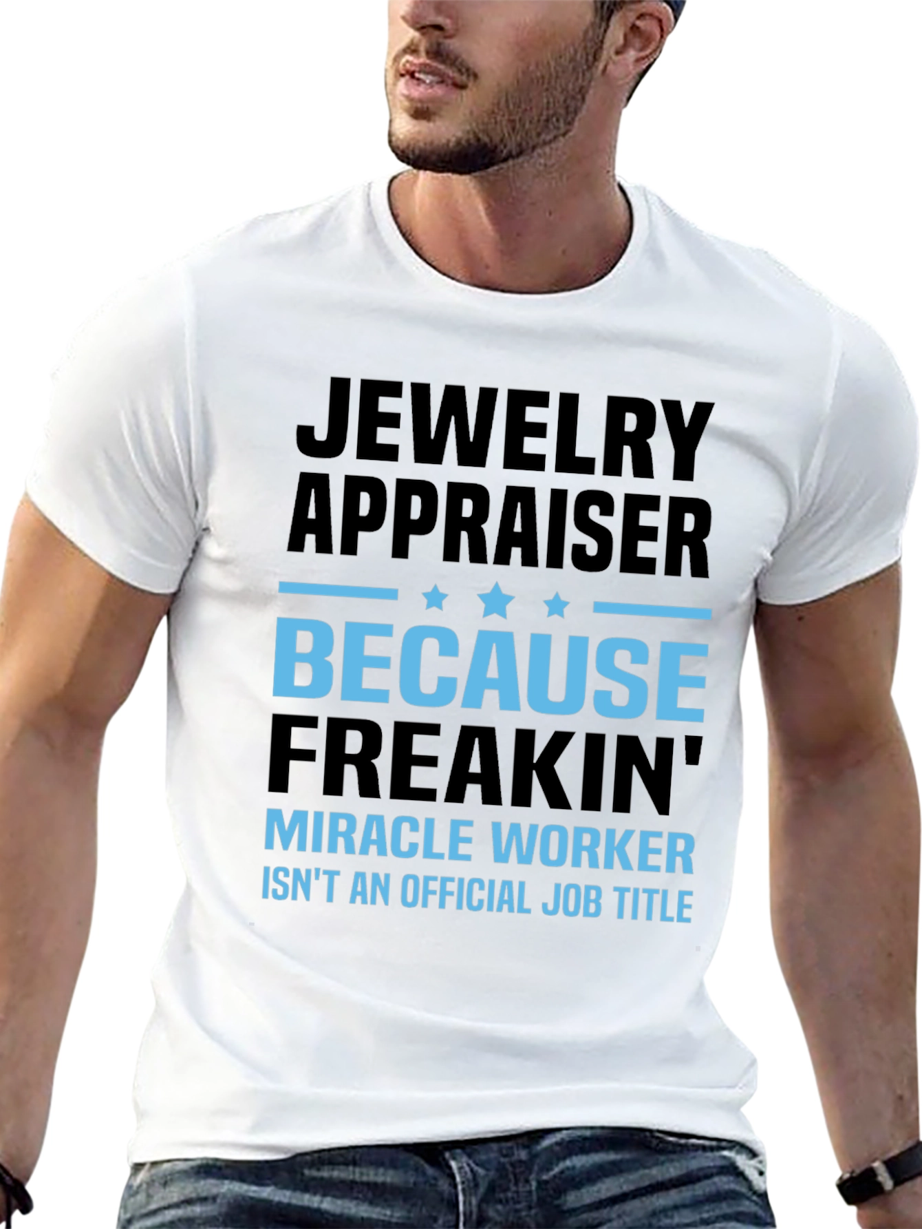Jewelry Appraiser T-Shirt: Miracle Worker