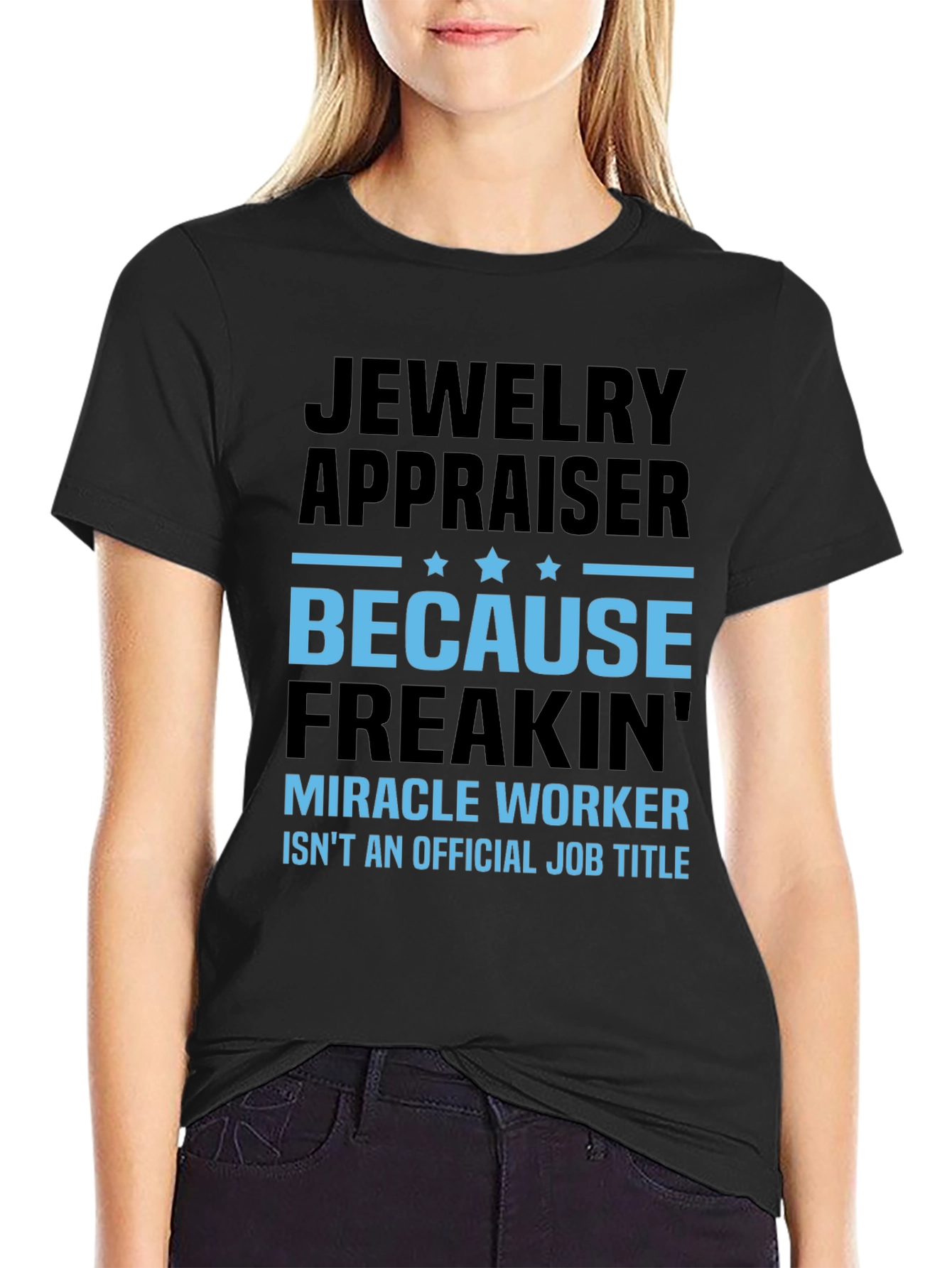 Jewelry Appraiser T-Shirt: Miracle Worker