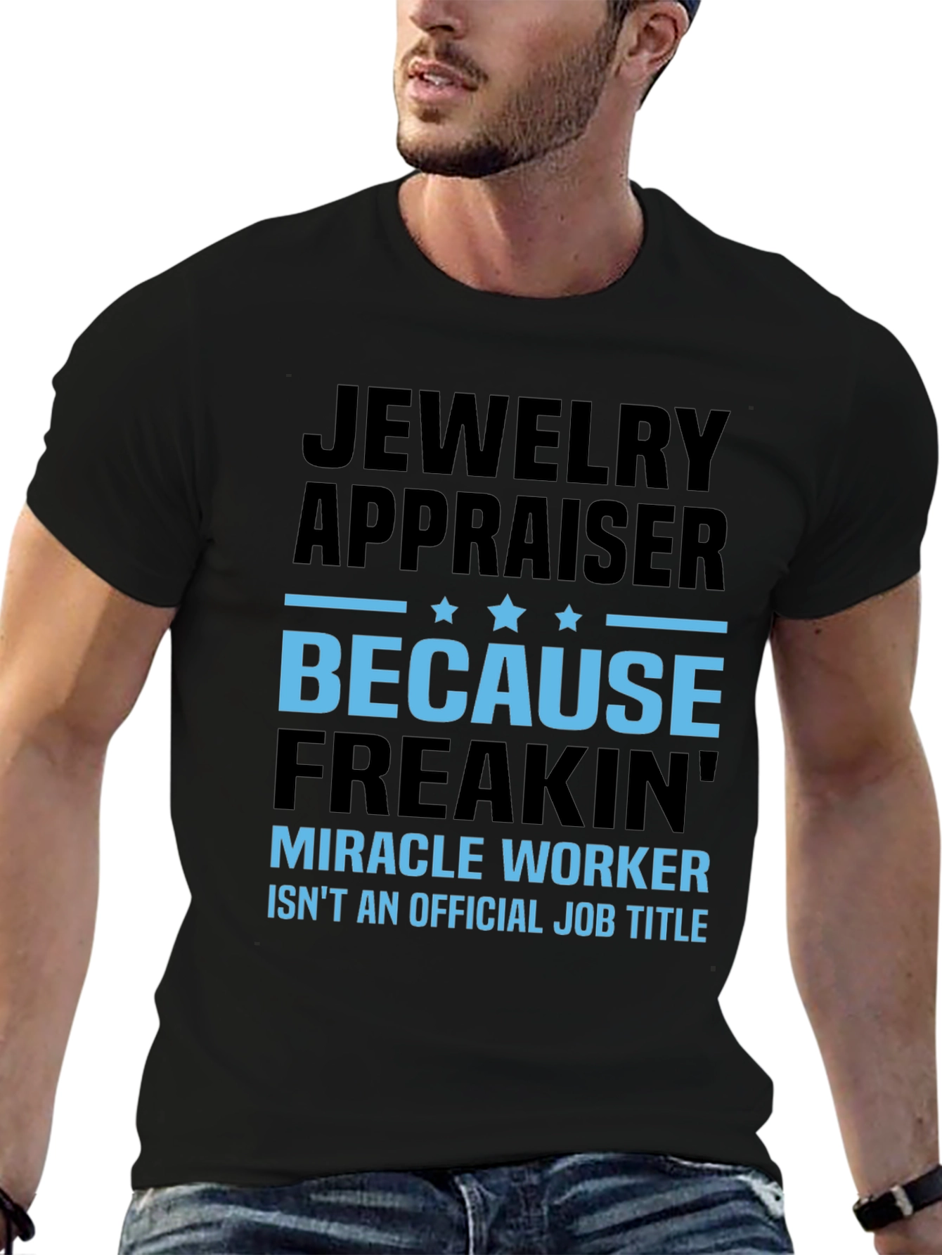 Jewelry Appraiser T-Shirt: Miracle Worker