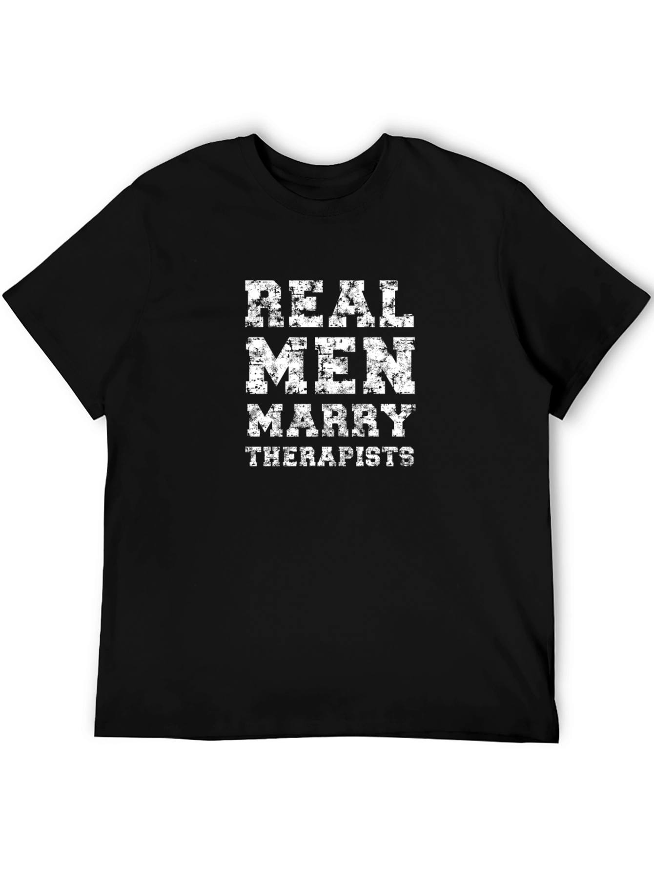 Real Men Marry Therapists Graphic Tee