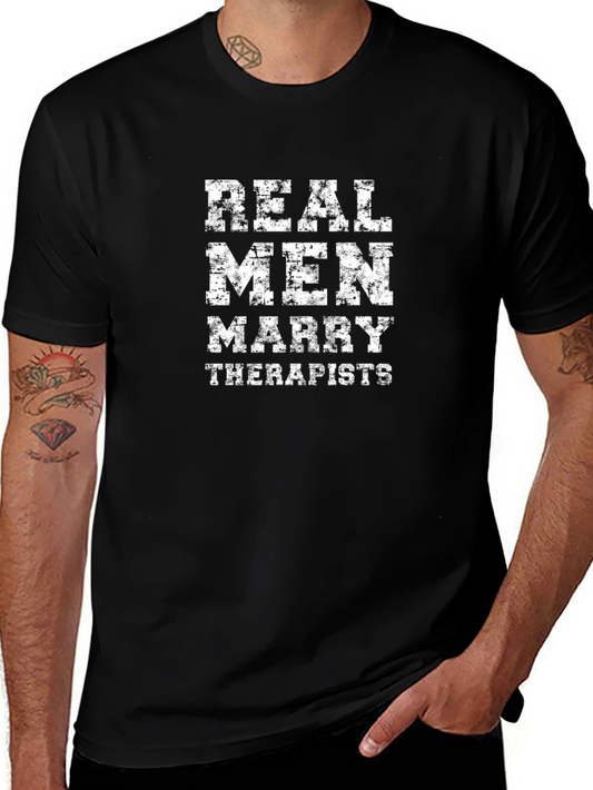 Real Men Marry Therapists Graphic Tee