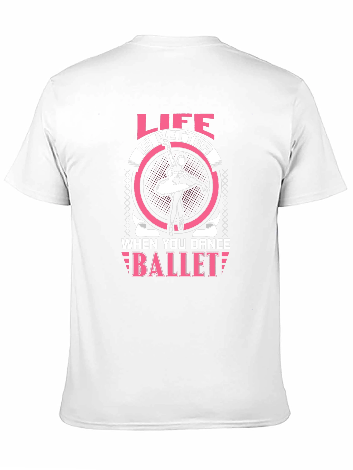 Life is Better When You Dance Ballet T-Shirt