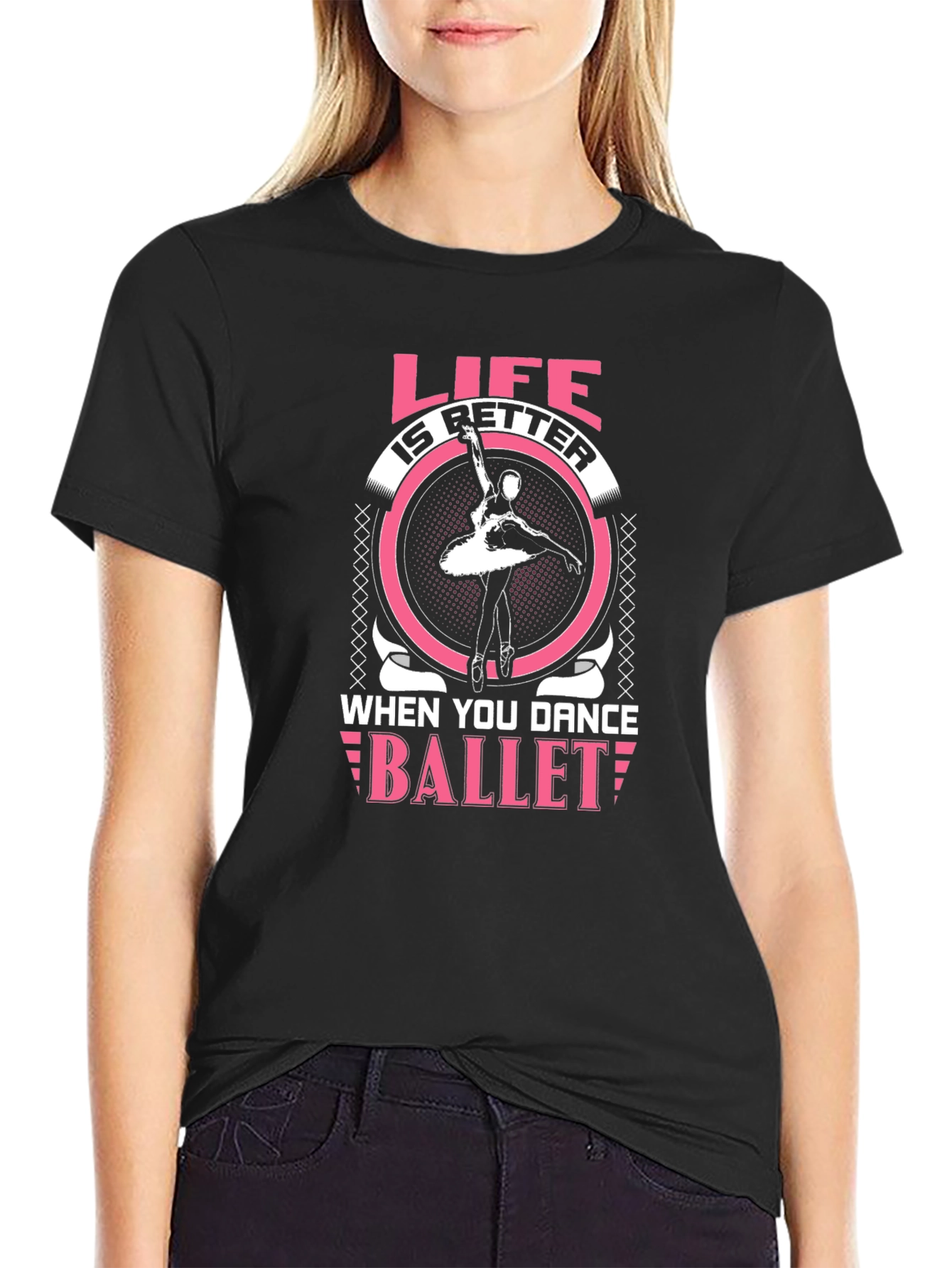 Life is Better When You Dance Ballet T-Shirt