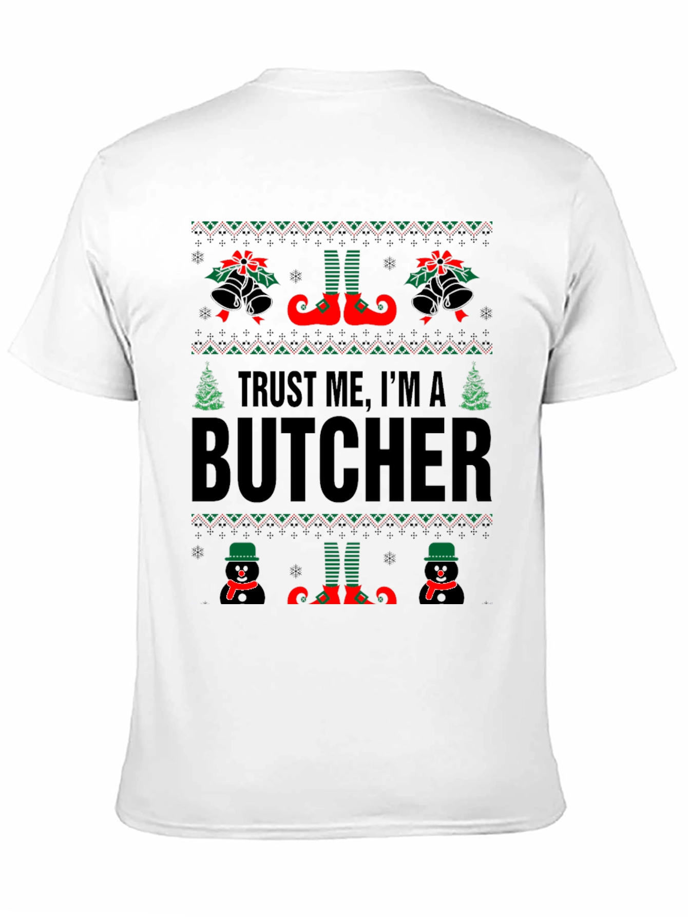Trust Me Im A Butcher Ugly Christmas Sweater T-Shirt