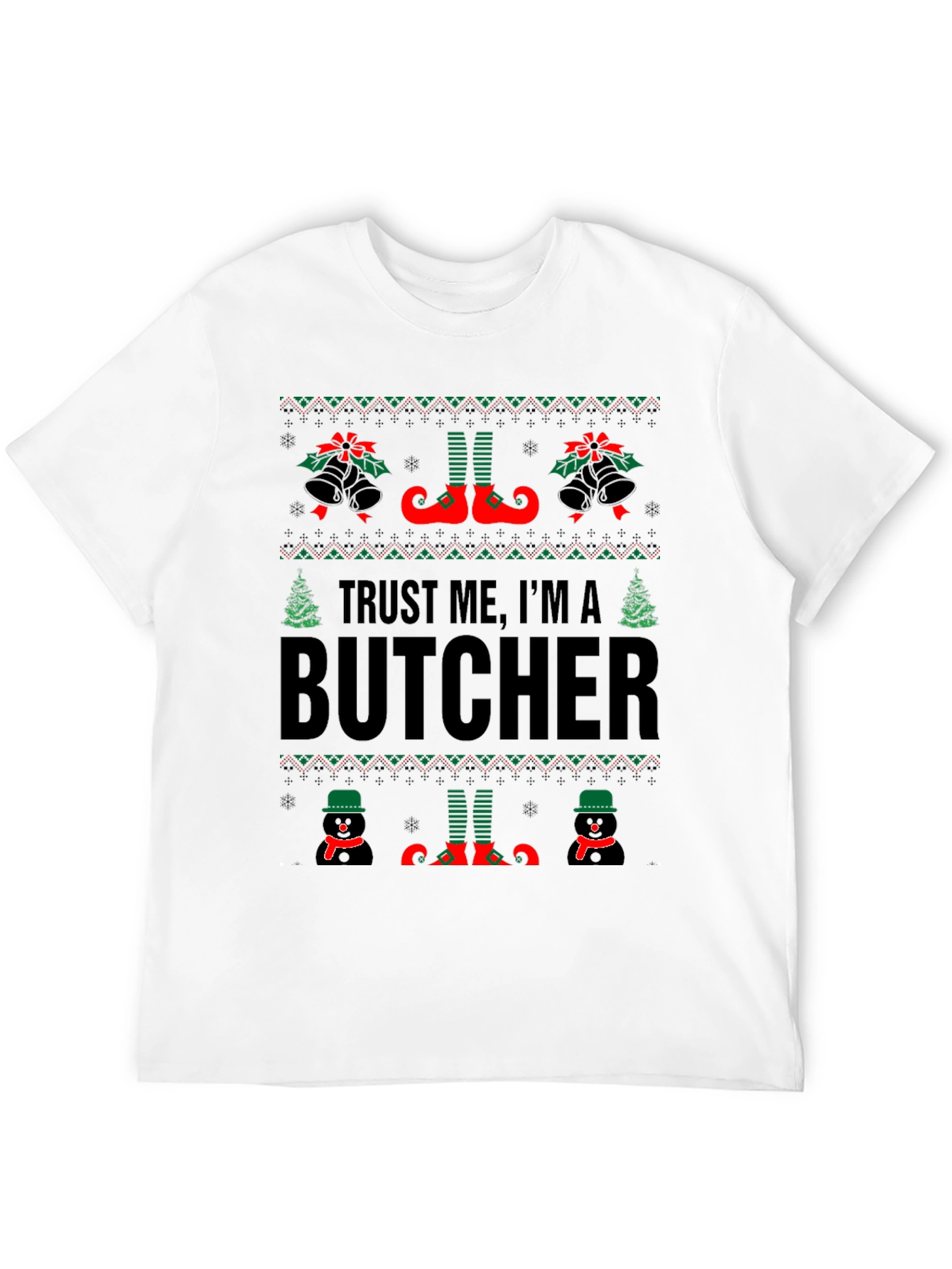 Trust Me Im A Butcher Ugly Christmas Sweater T-Shirt