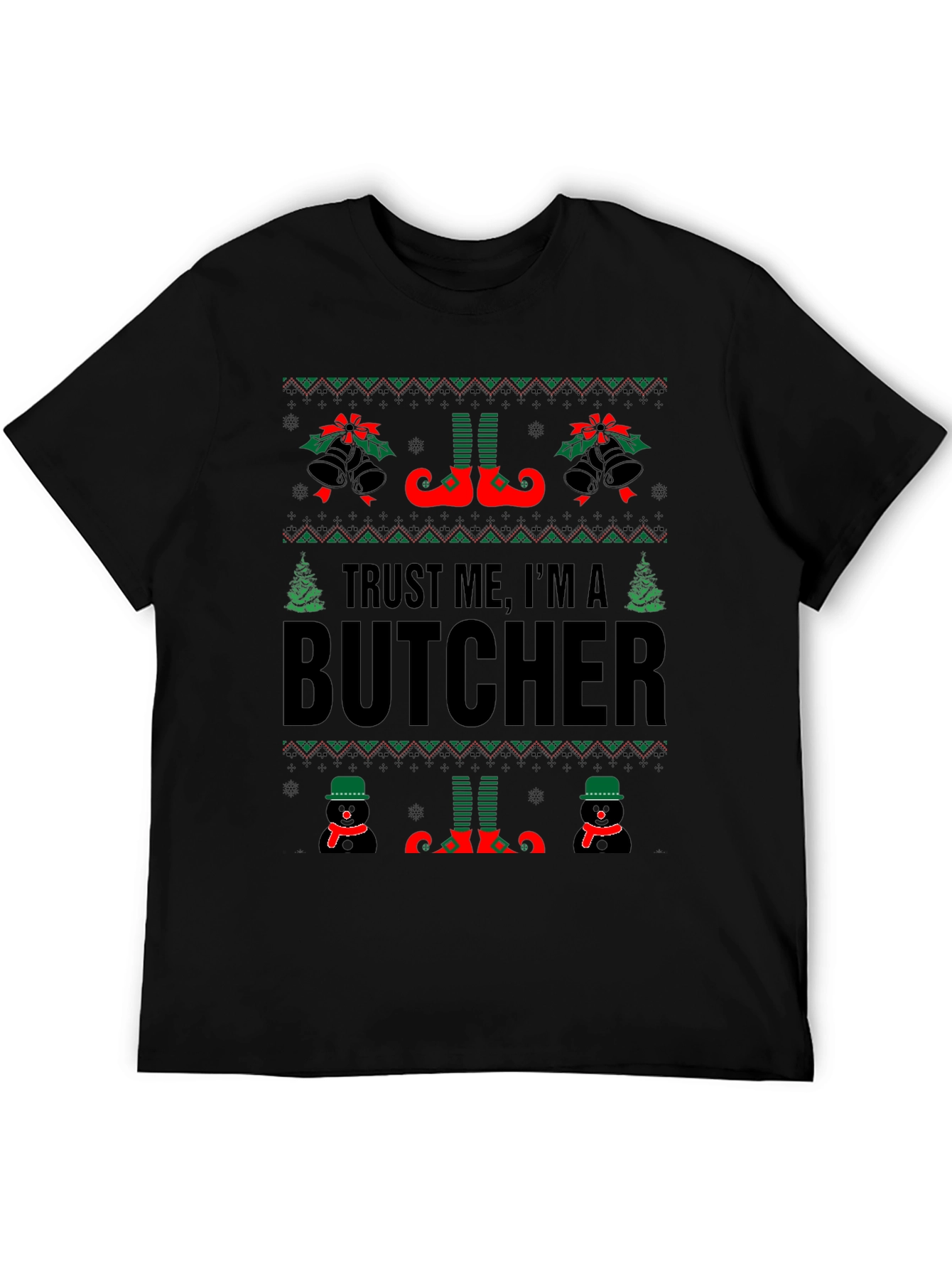 Trust Me Im A Butcher Ugly Christmas Sweater T-Shirt