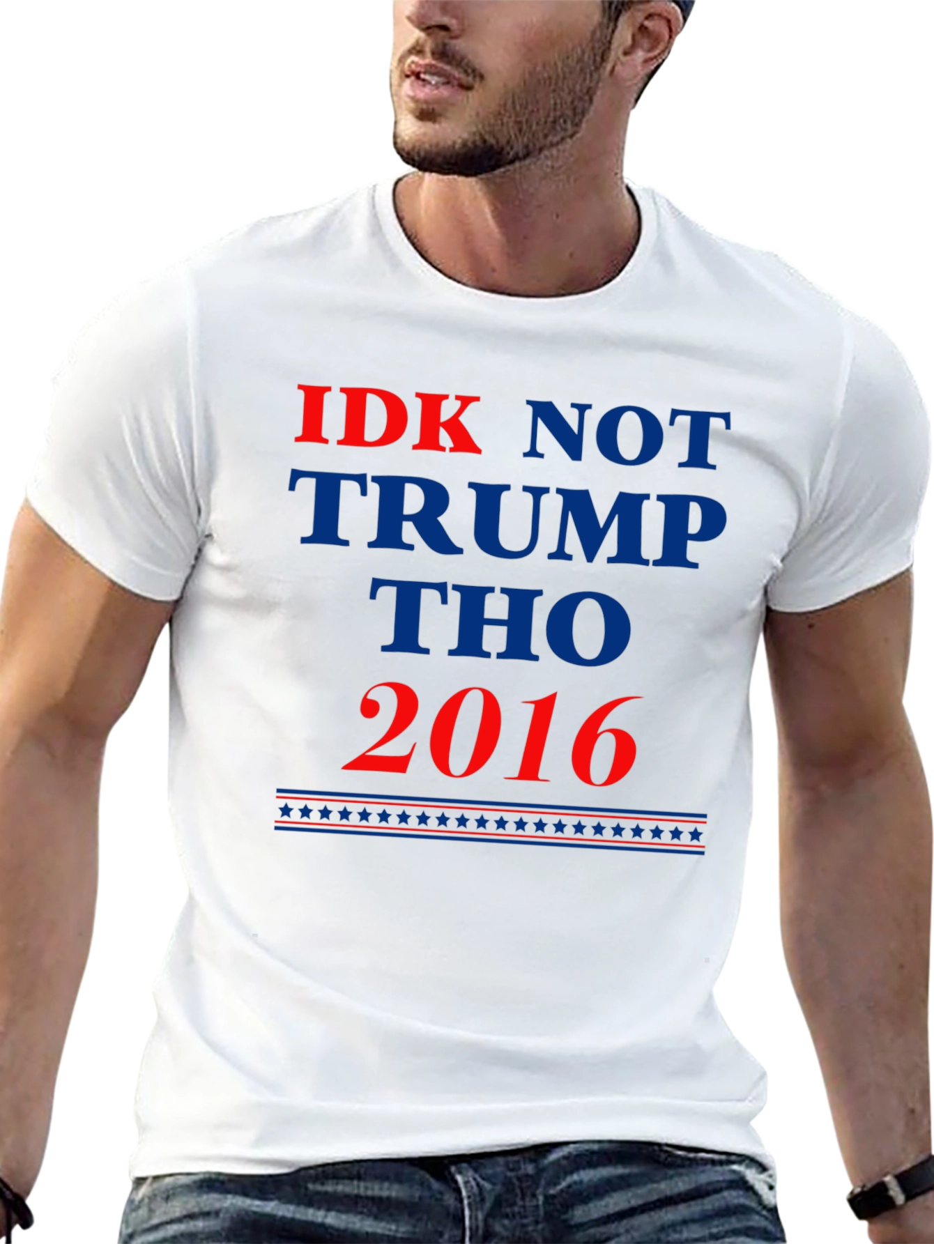 IDK Not Trump Tho 2016 Political Statement T-Shirt
