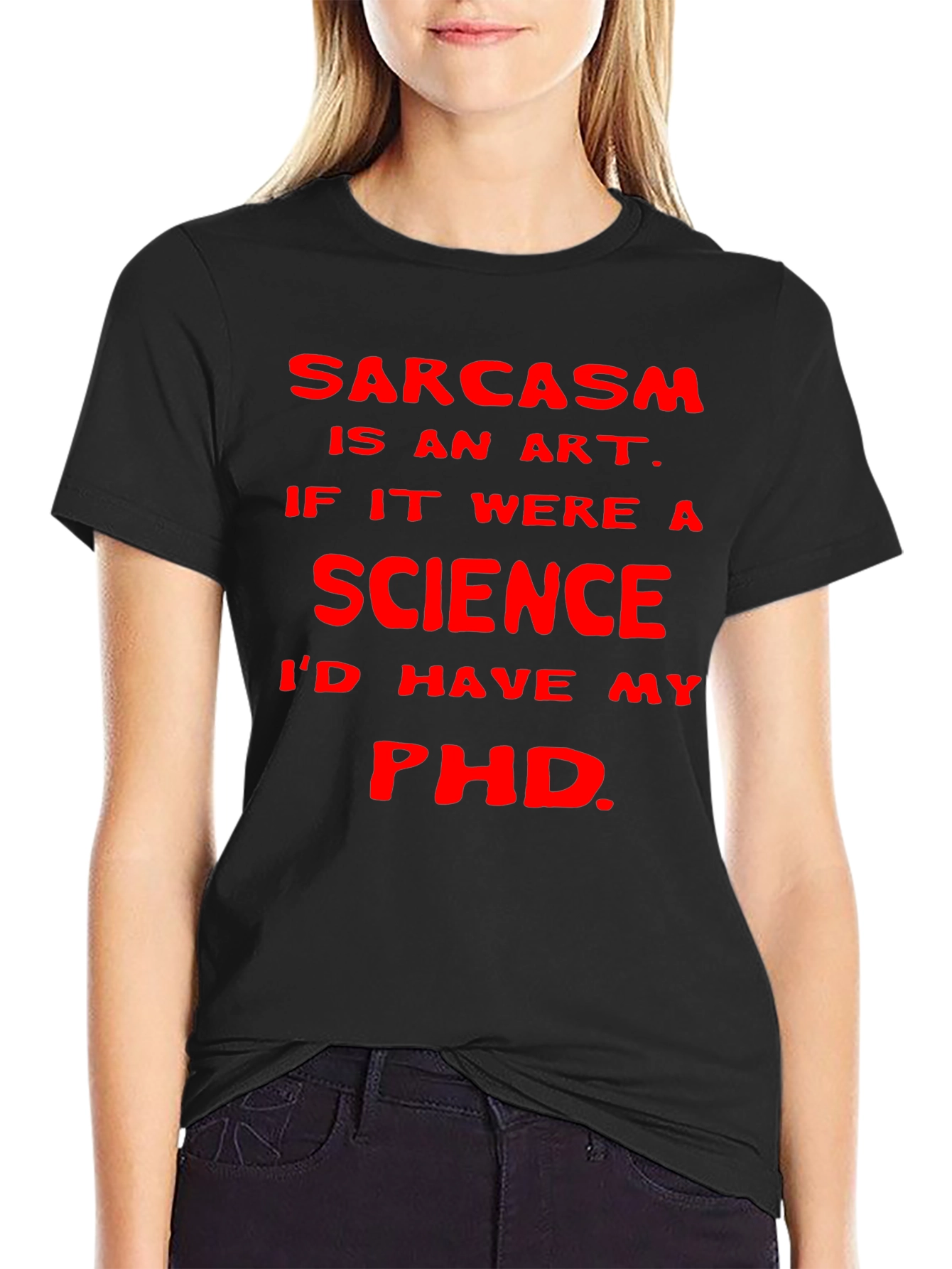 Sarcasm Art Science PhD T-Shirt