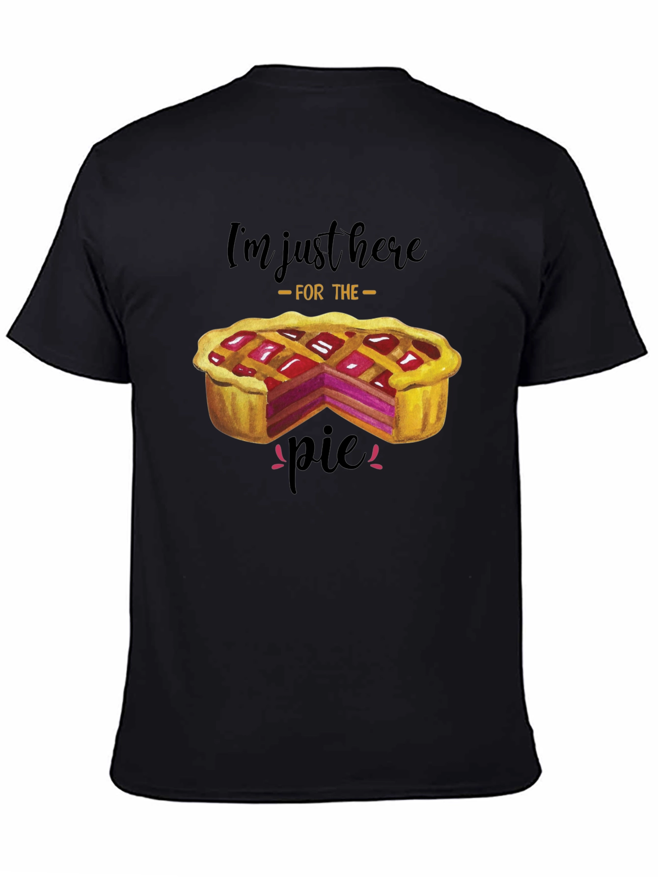 Im Just Here For The Pie T-Shirt