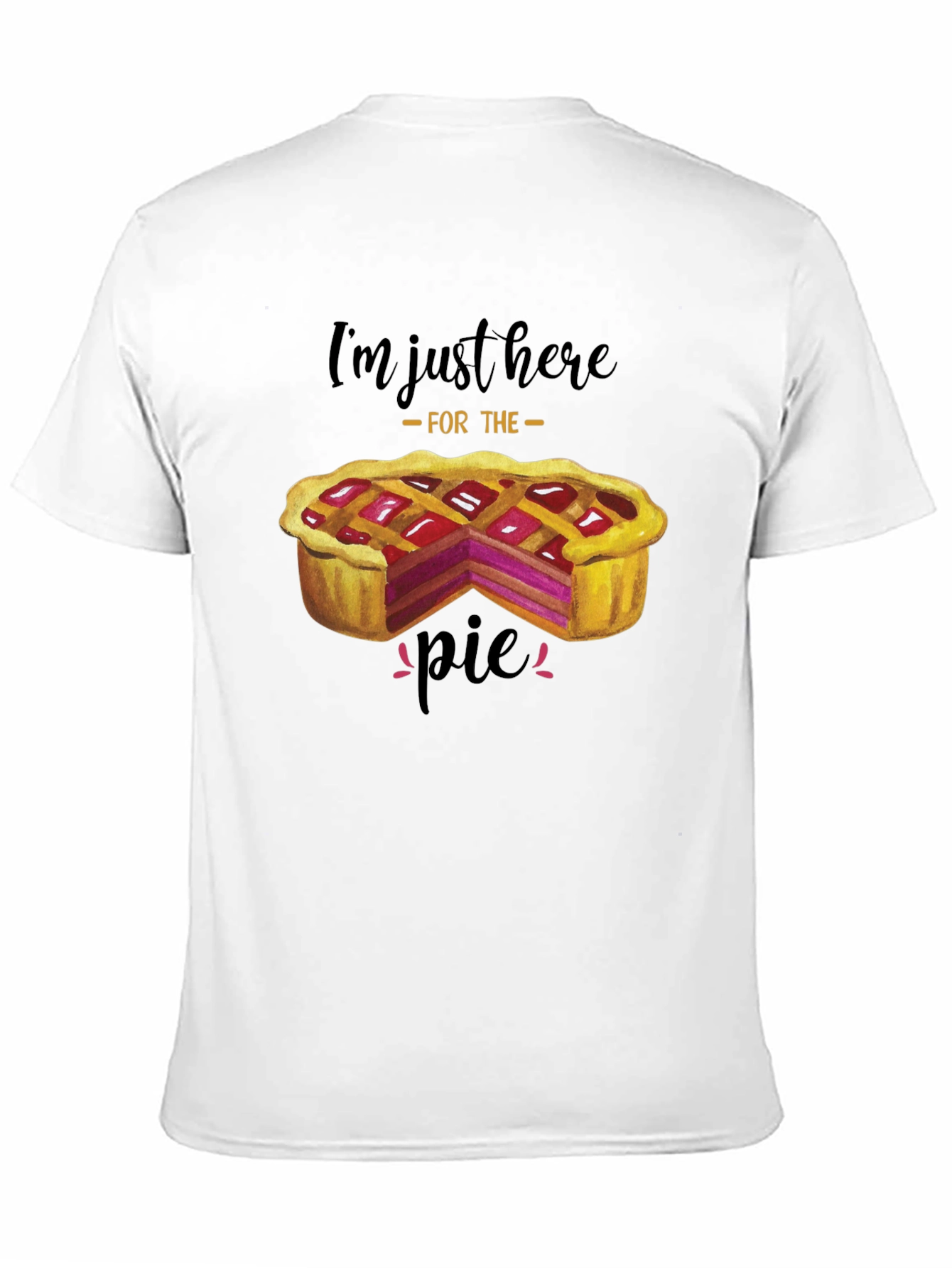 Im Just Here For The Pie T-Shirt