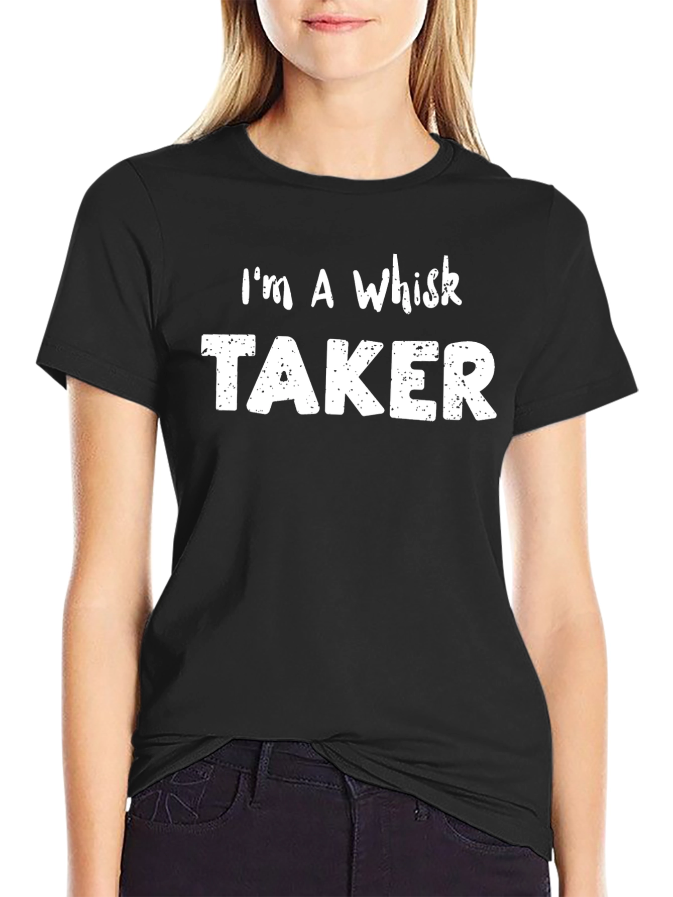 Im a Whisk Taker - Funny Baker T-Shirt