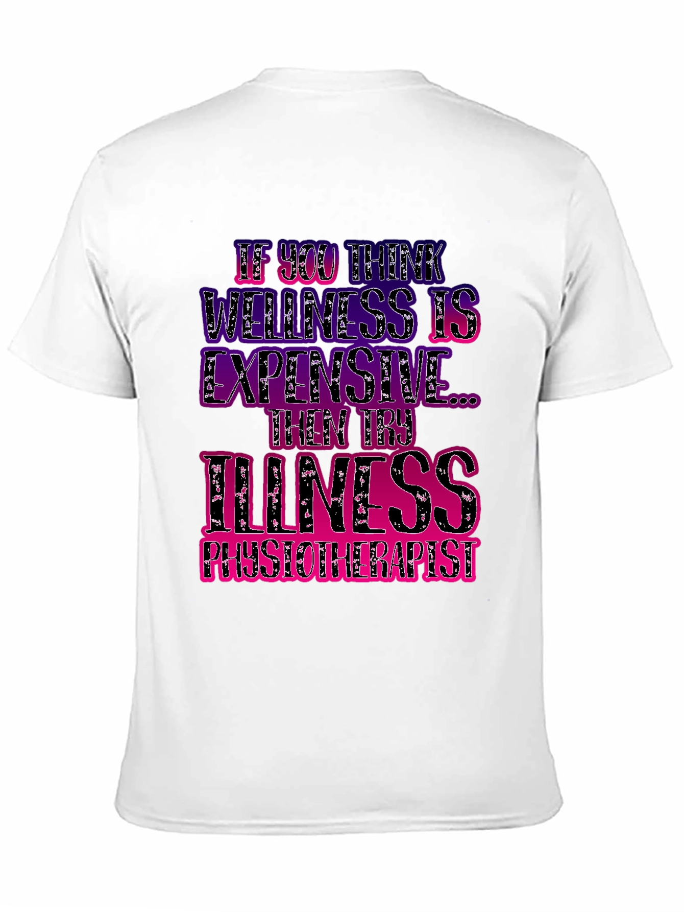 Wellness vs Illness Physiotherapist T-Shirt