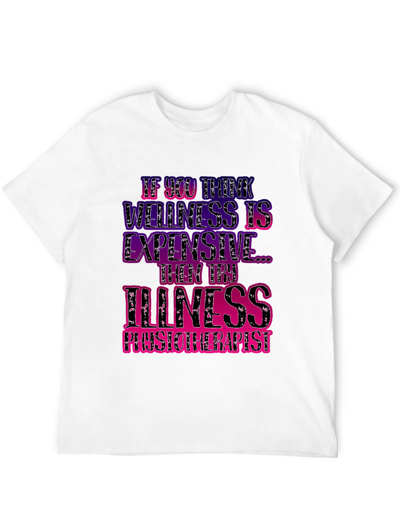 Wellness vs Illness Physiotherapist T-Shirt
