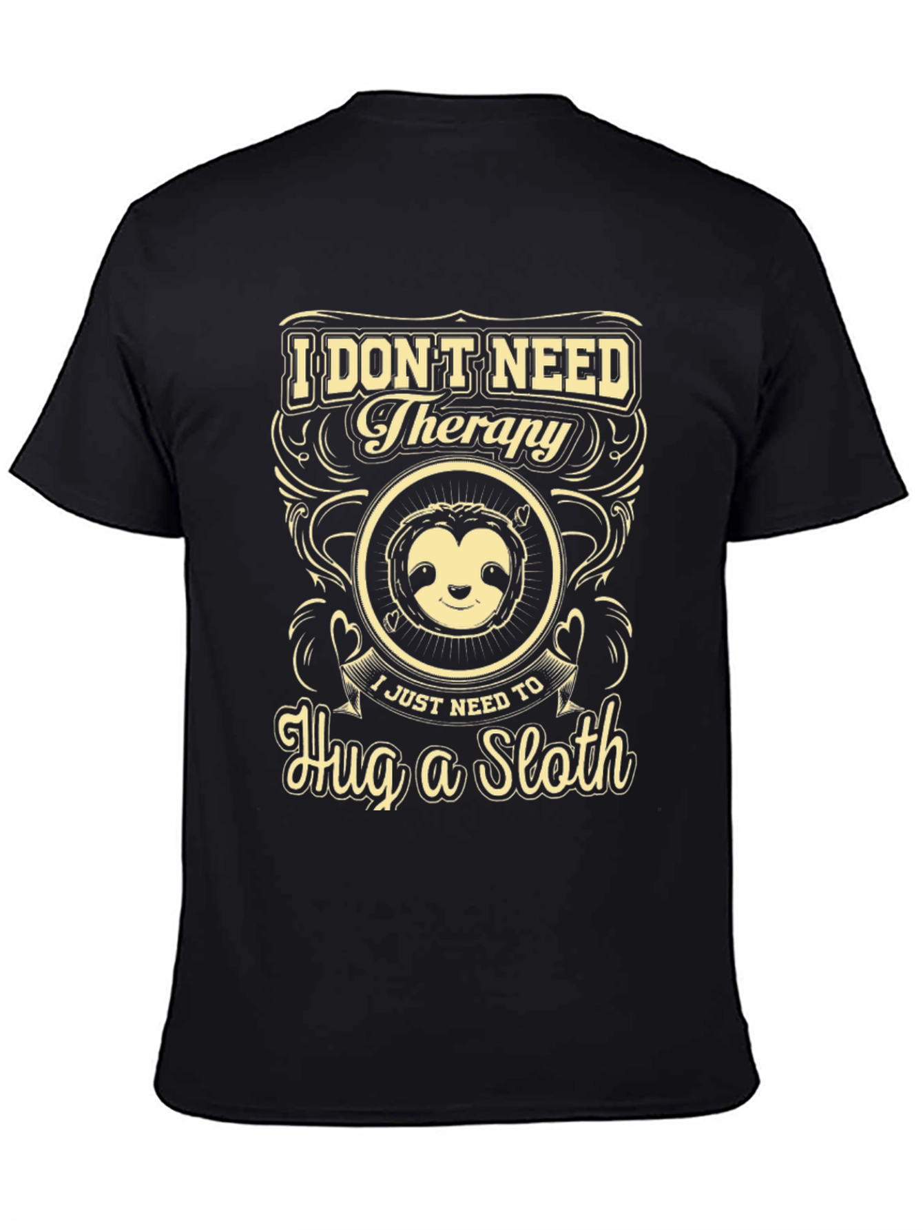 I Dont Need Therapy Hug a Sloth Graphic Tee