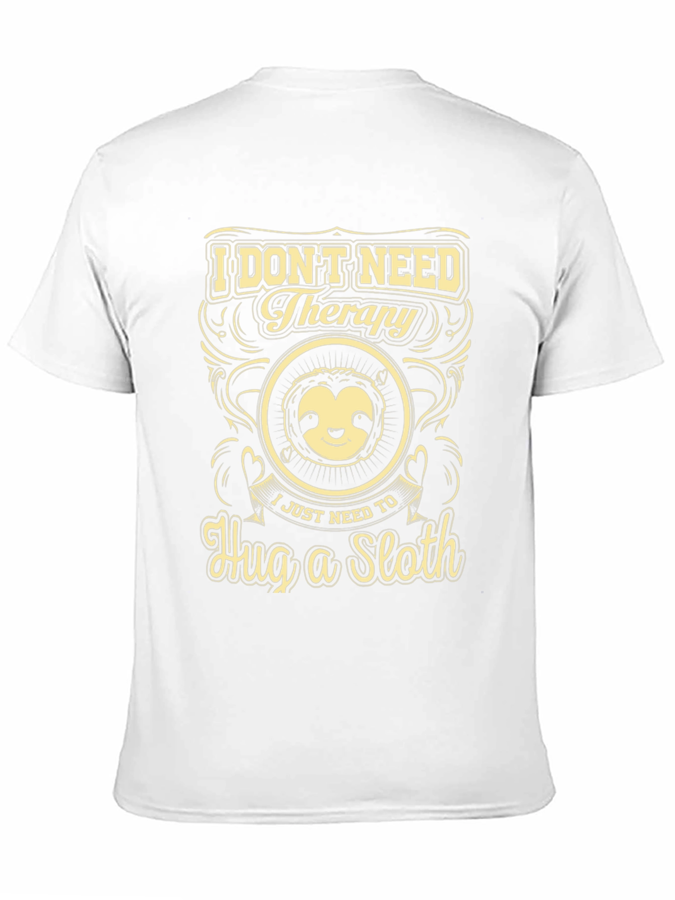 I Dont Need Therapy Hug a Sloth Graphic Tee