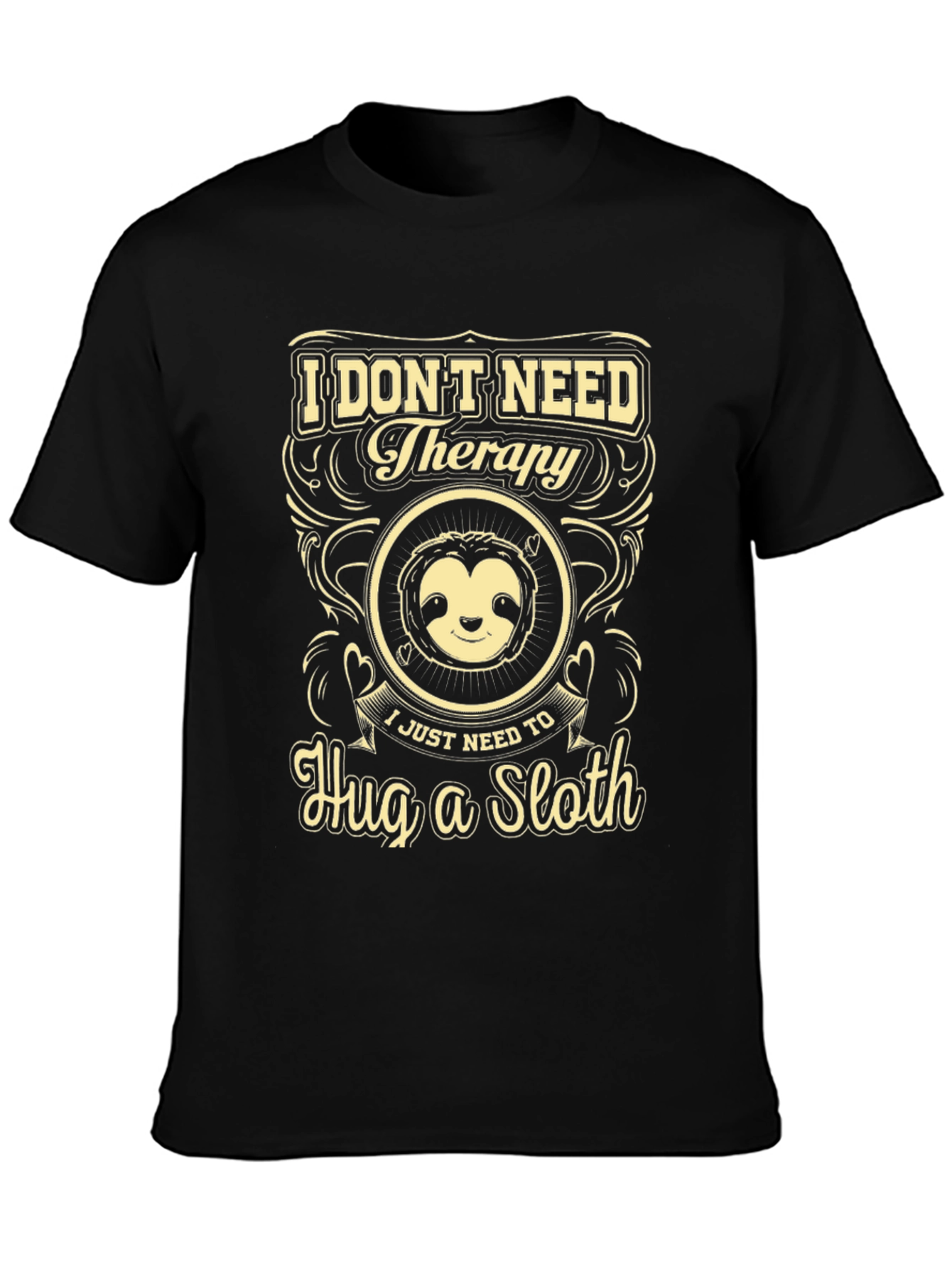 I Dont Need Therapy Hug a Sloth Graphic Tee