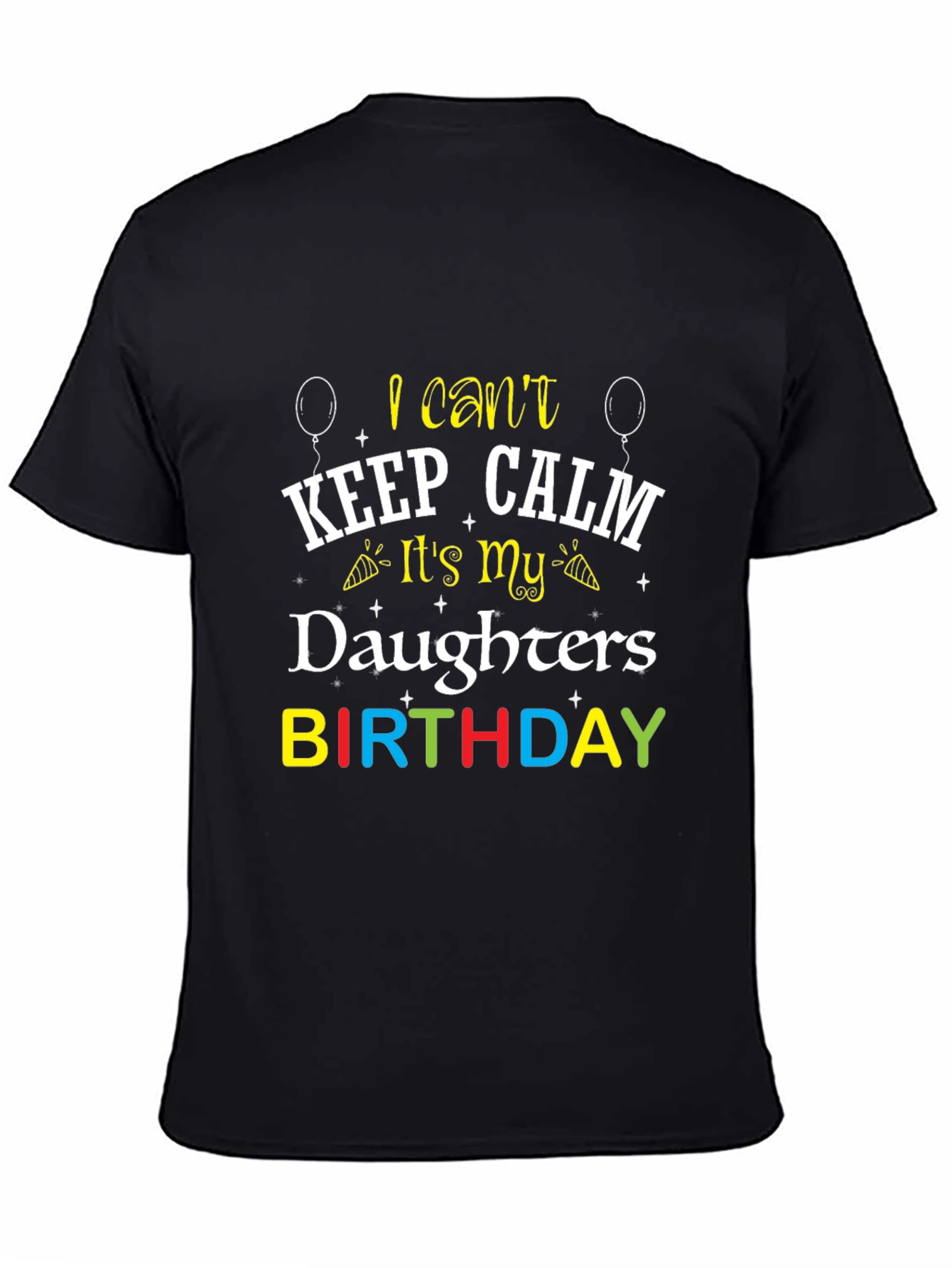 Daughters Birthday T-Shirt - I Cant Keep Calm