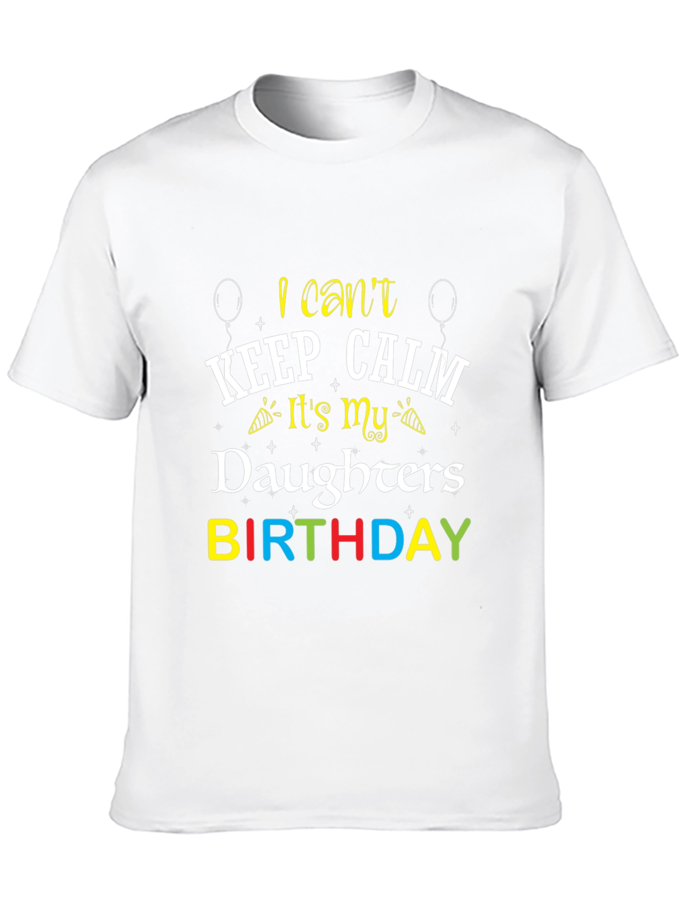 Daughters Birthday T-Shirt - I Cant Keep Calm