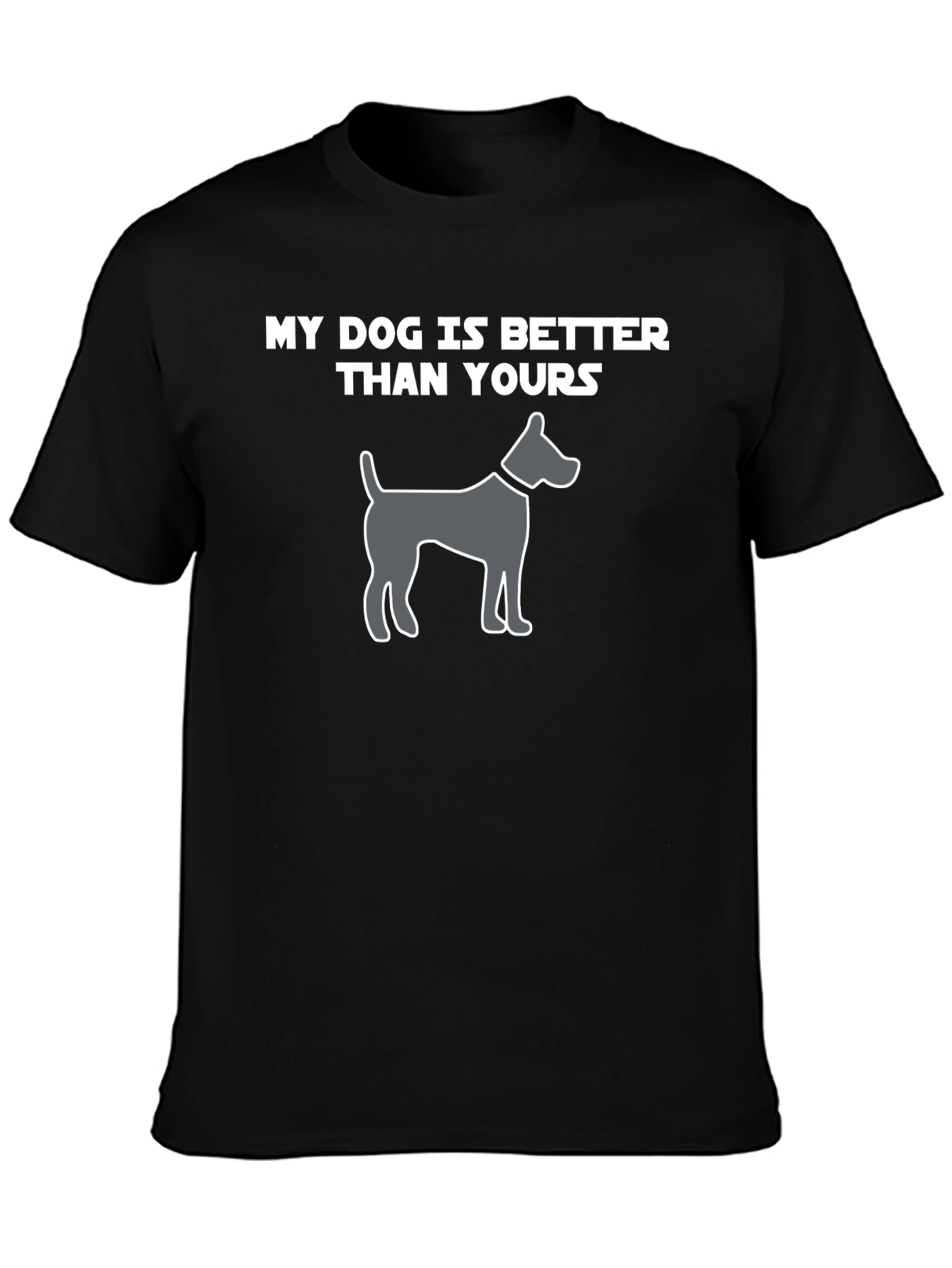 My Dog is Better Than Yours T-Shirt