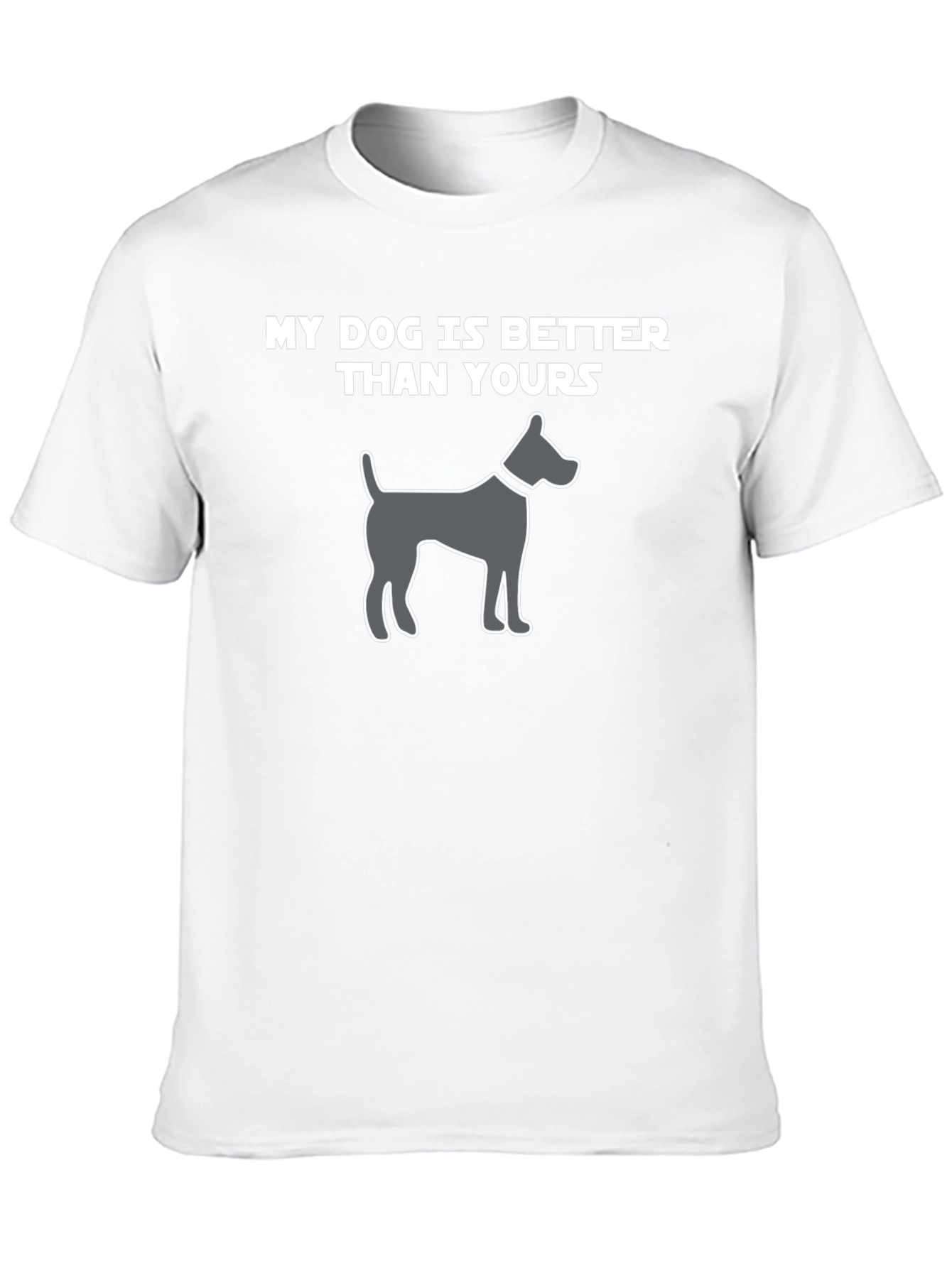 My Dog is Better Than Yours T-Shirt