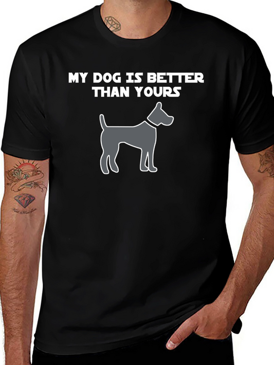 My Dog is Better Than Yours T-Shirt