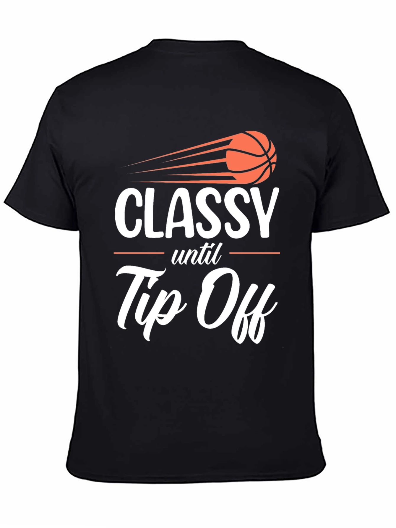 Classy Until Tip Off Graphic T-Shirt