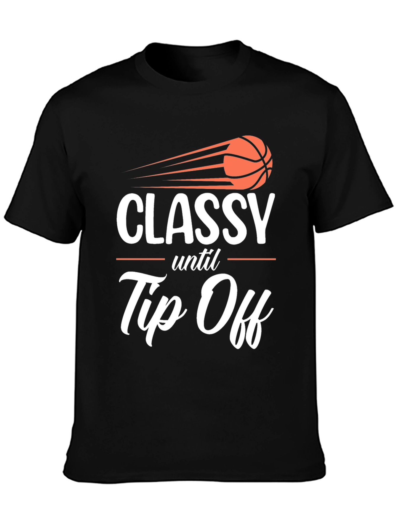 Classy Until Tip Off Graphic T-Shirt