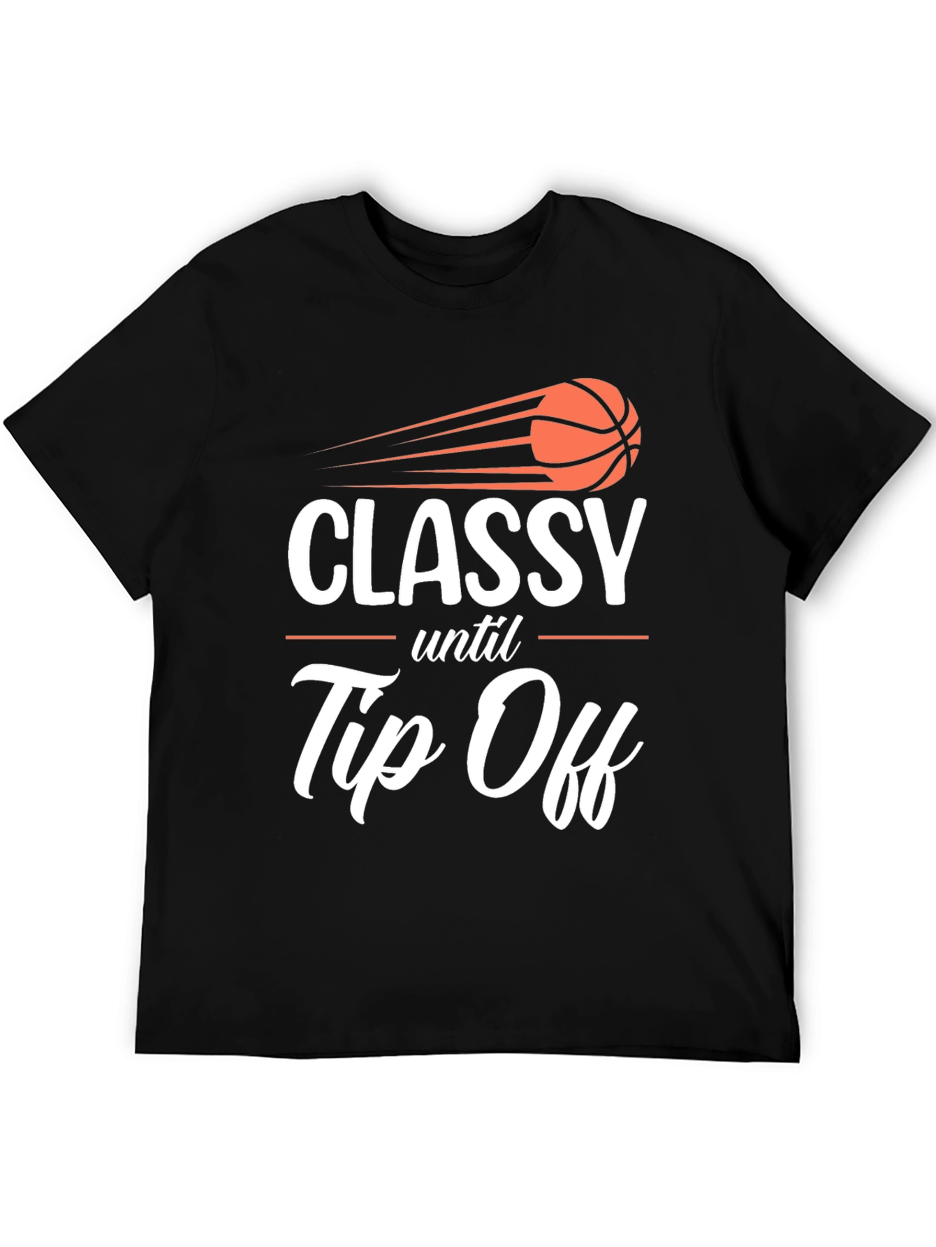 Classy Until Tip Off Graphic T-Shirt