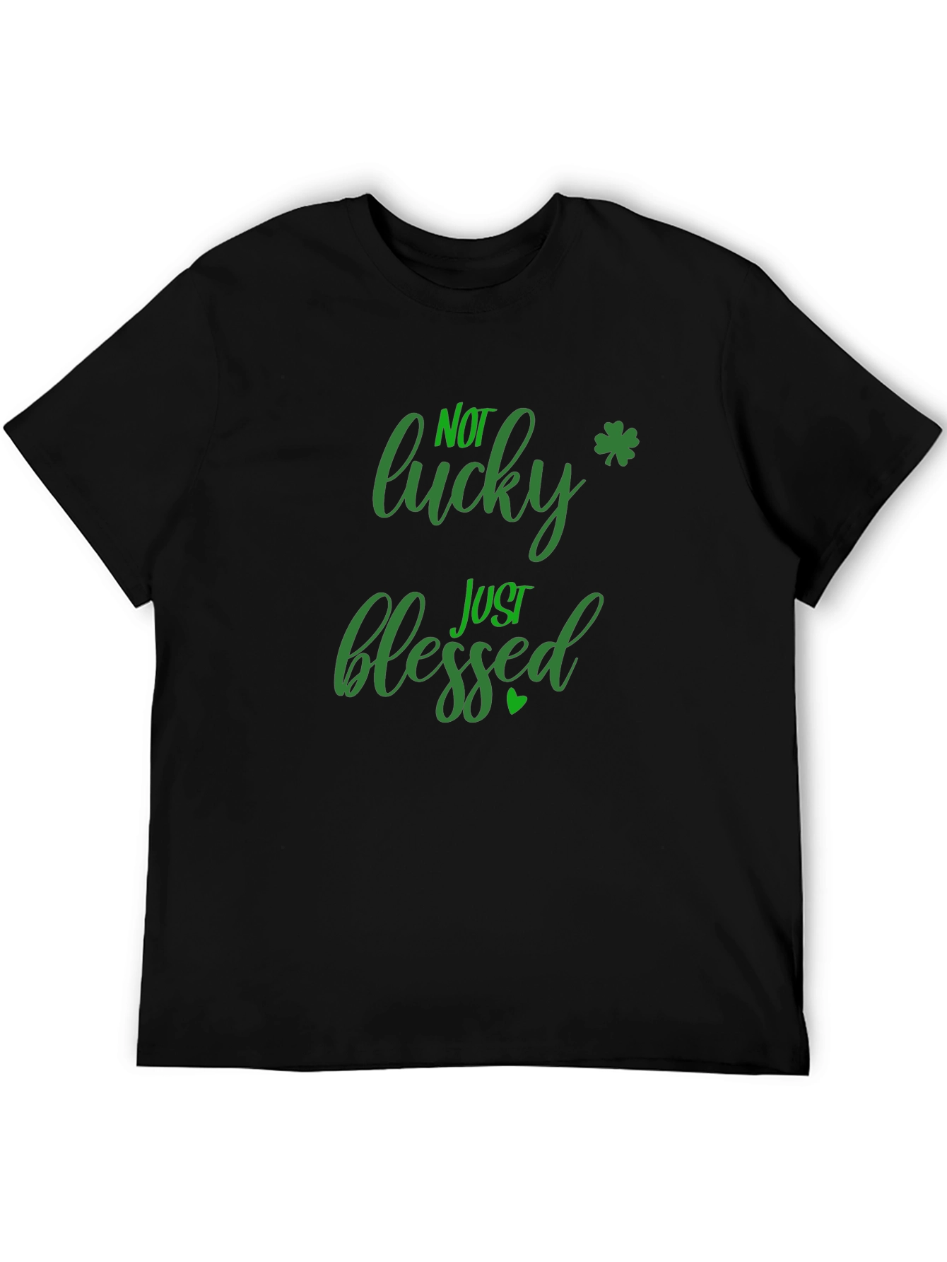 Not Lucky Just Blessed St. Patricks Day Black T-Shirt
