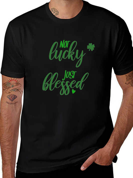 Not Lucky Just Blessed St. Patricks Day Black T-Shirt
