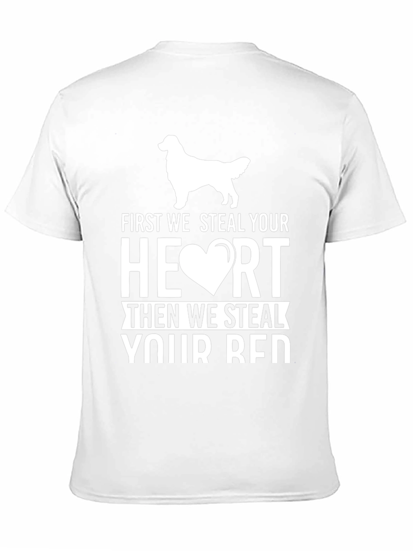 Dog Lover T-Shirt - First We Steal Your Heart