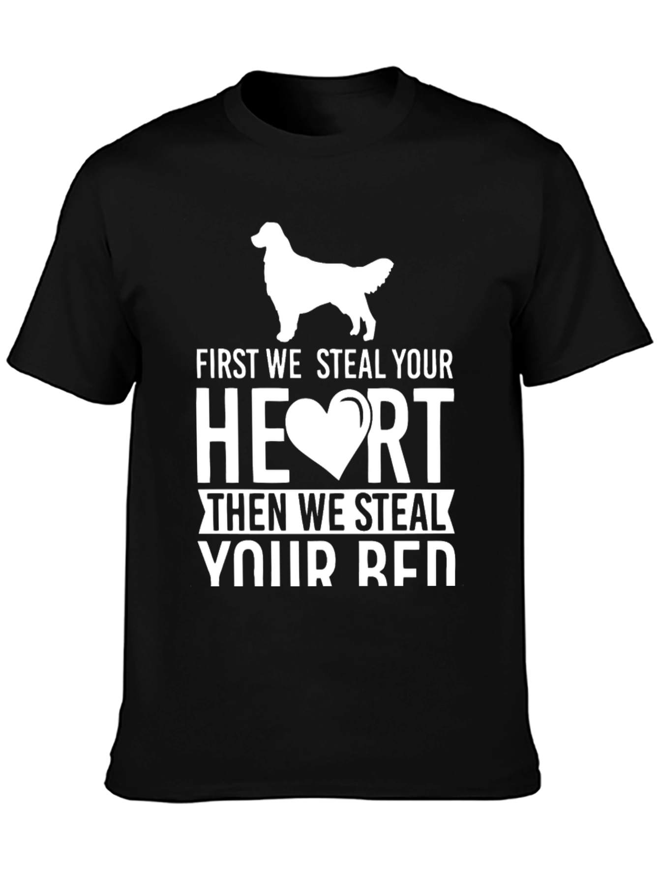 Dog Lover T-Shirt - First We Steal Your Heart