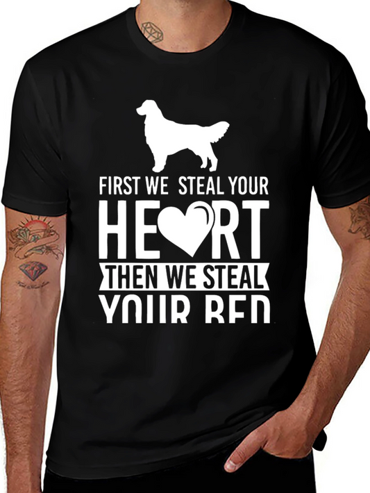 Dog Lover T-Shirt - First We Steal Your Heart