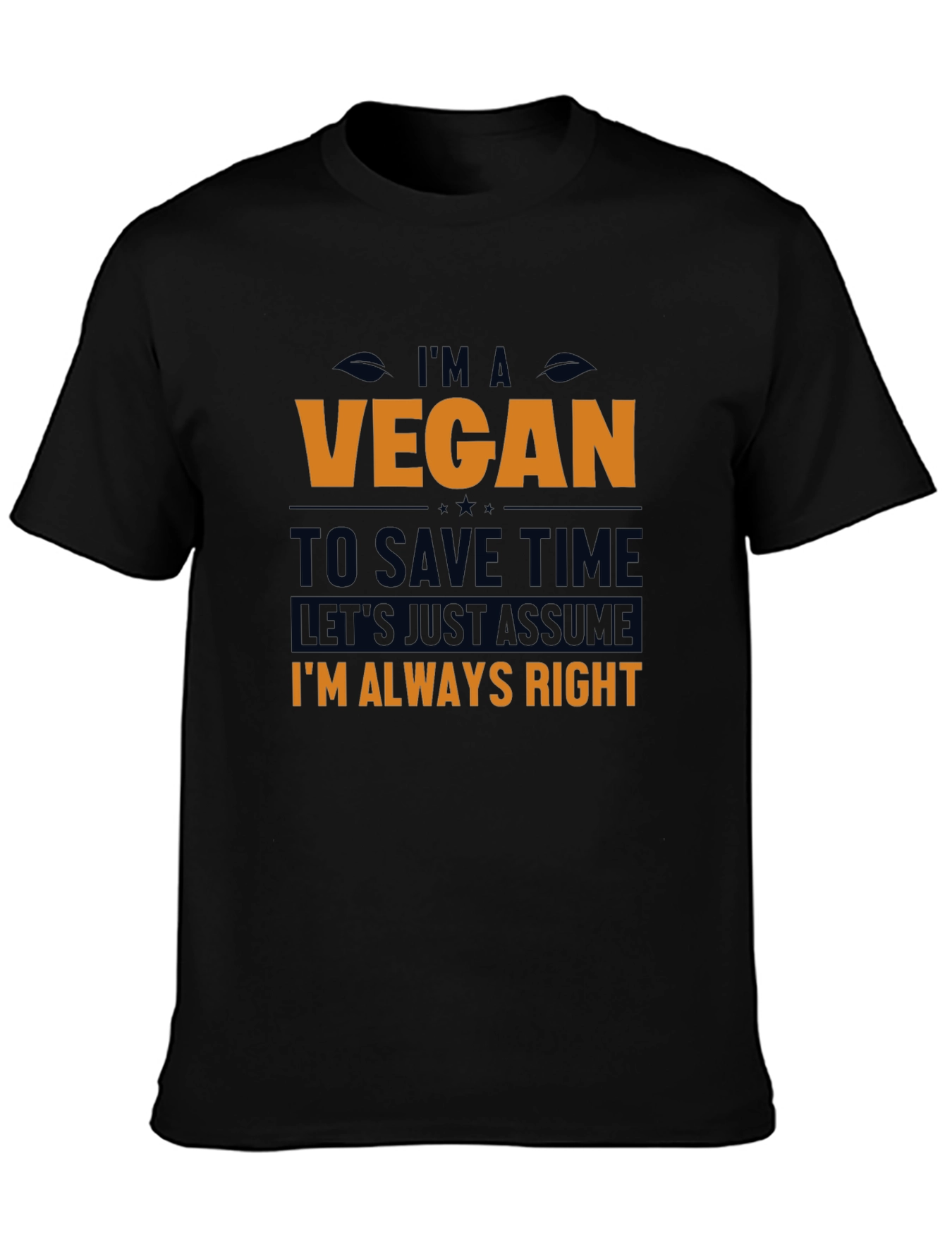Im A Vegan Always Right T-Shirt