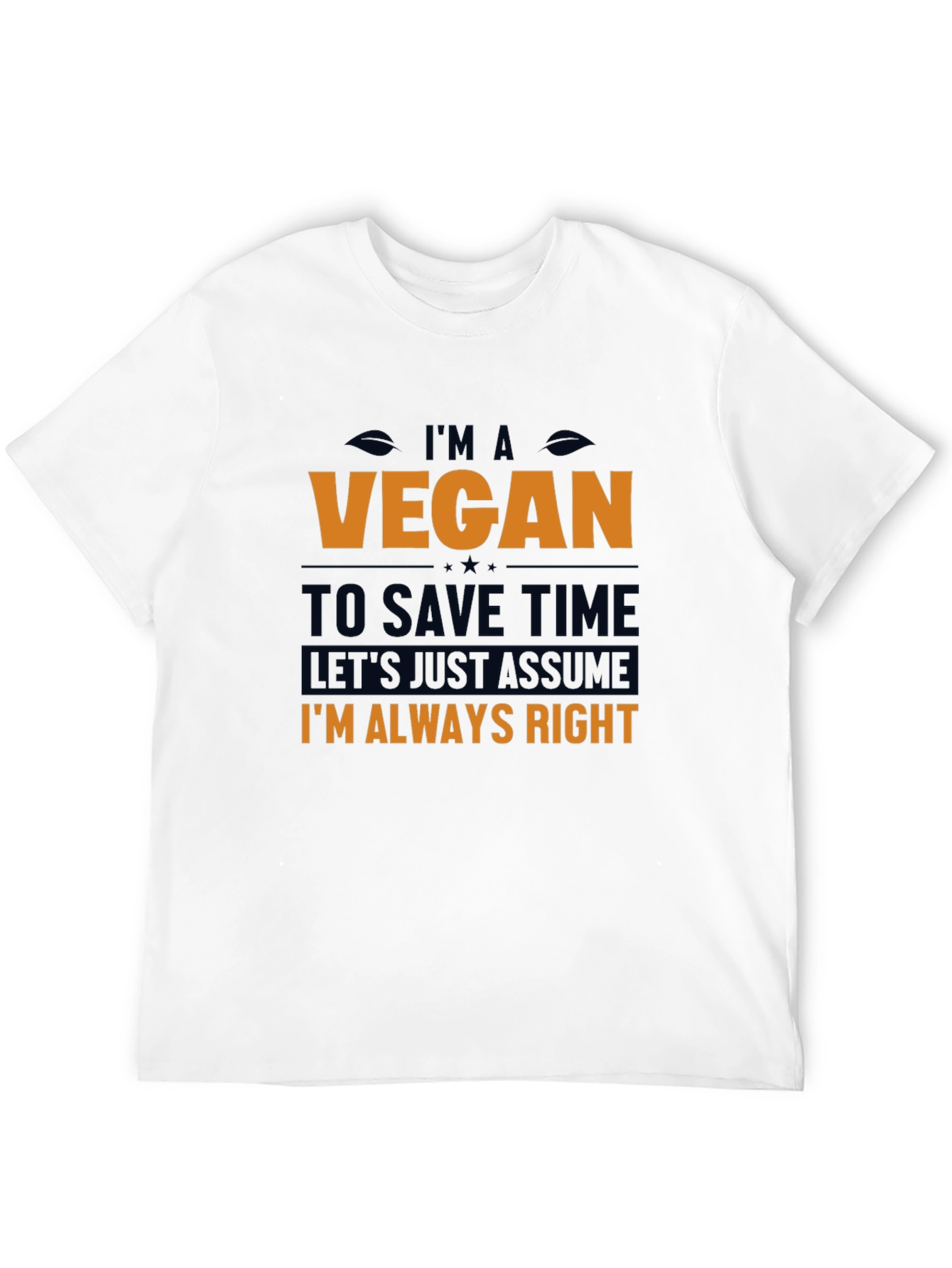 Im A Vegan Always Right T-Shirt