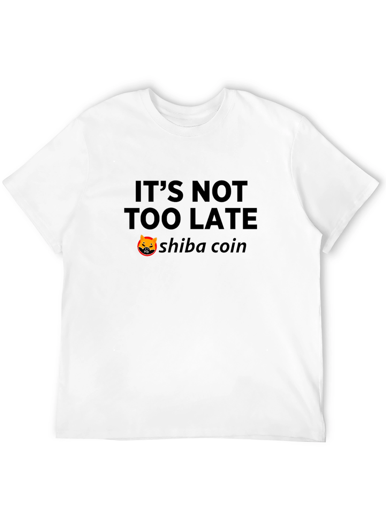 Shiba Coin Crypto T-Shirt - Its Not Too Late