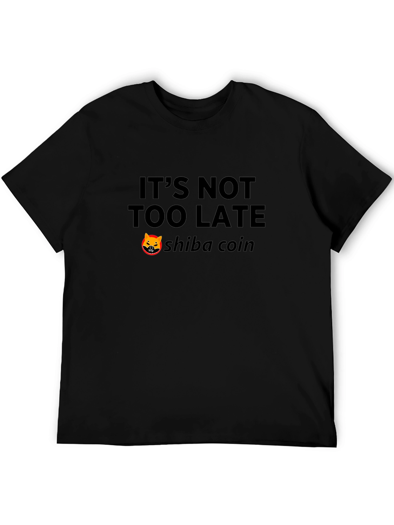 Shiba Coin Crypto T-Shirt - Its Not Too Late