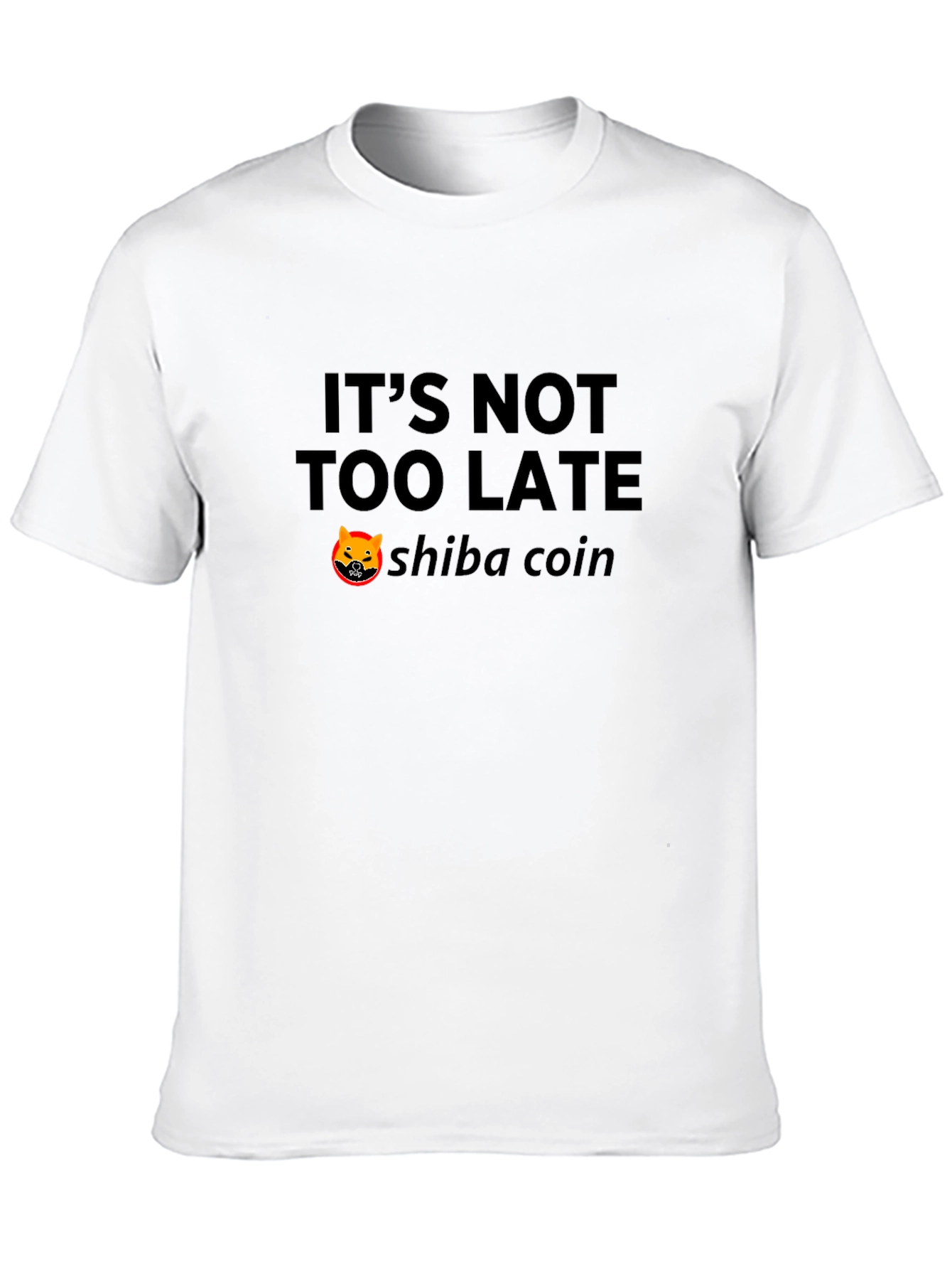Shiba Coin Crypto T-Shirt - Its Not Too Late