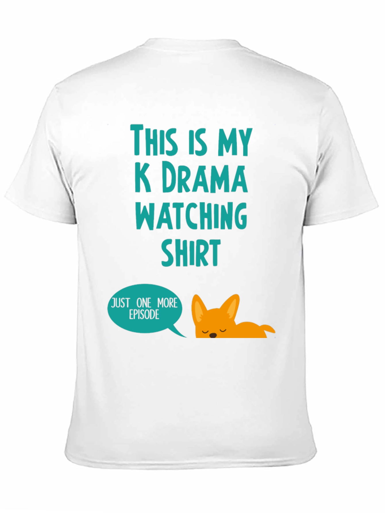 K-Drama Watching Shirt - Just One More Episode