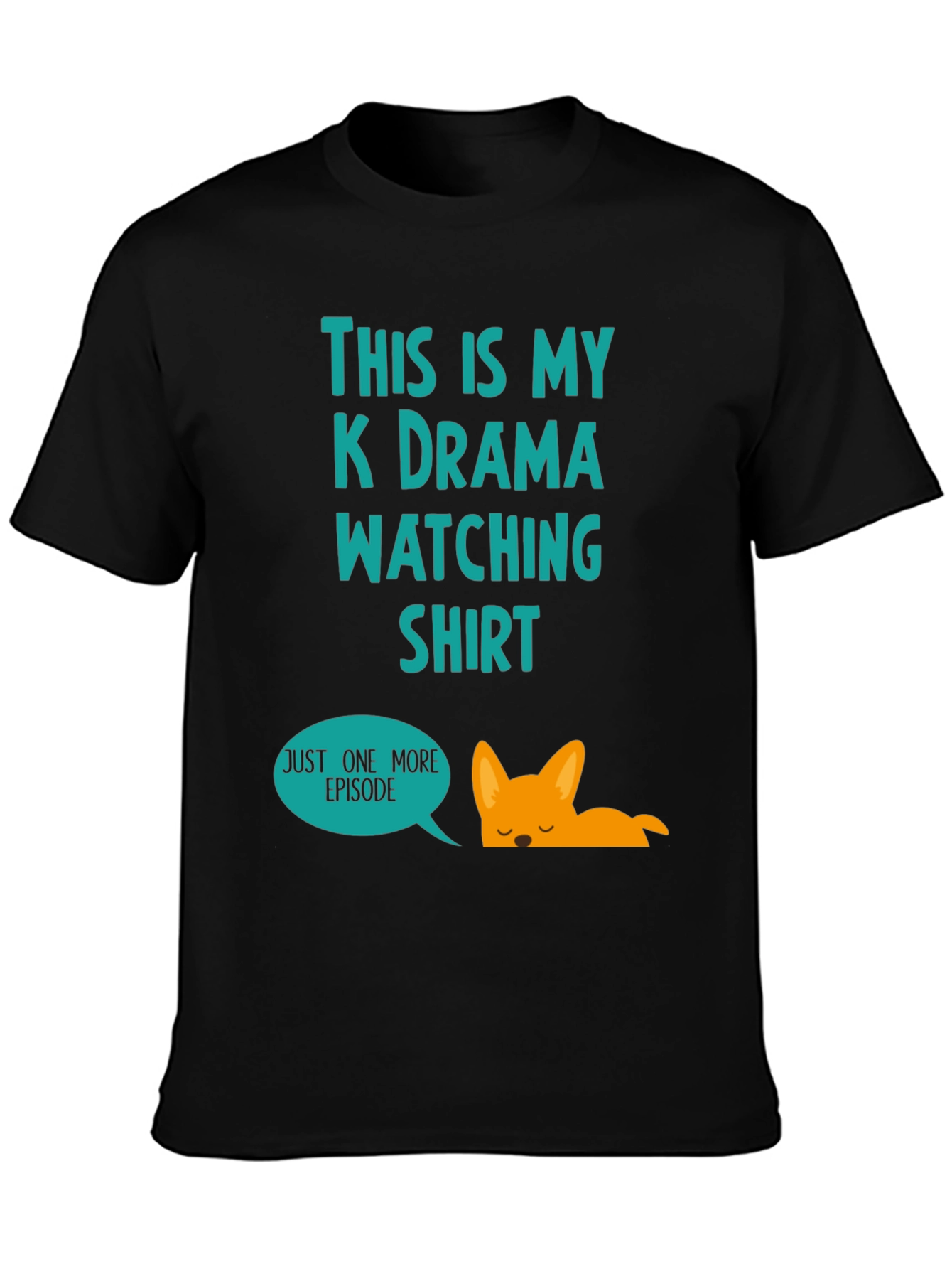K-Drama Watching Shirt - Just One More Episode