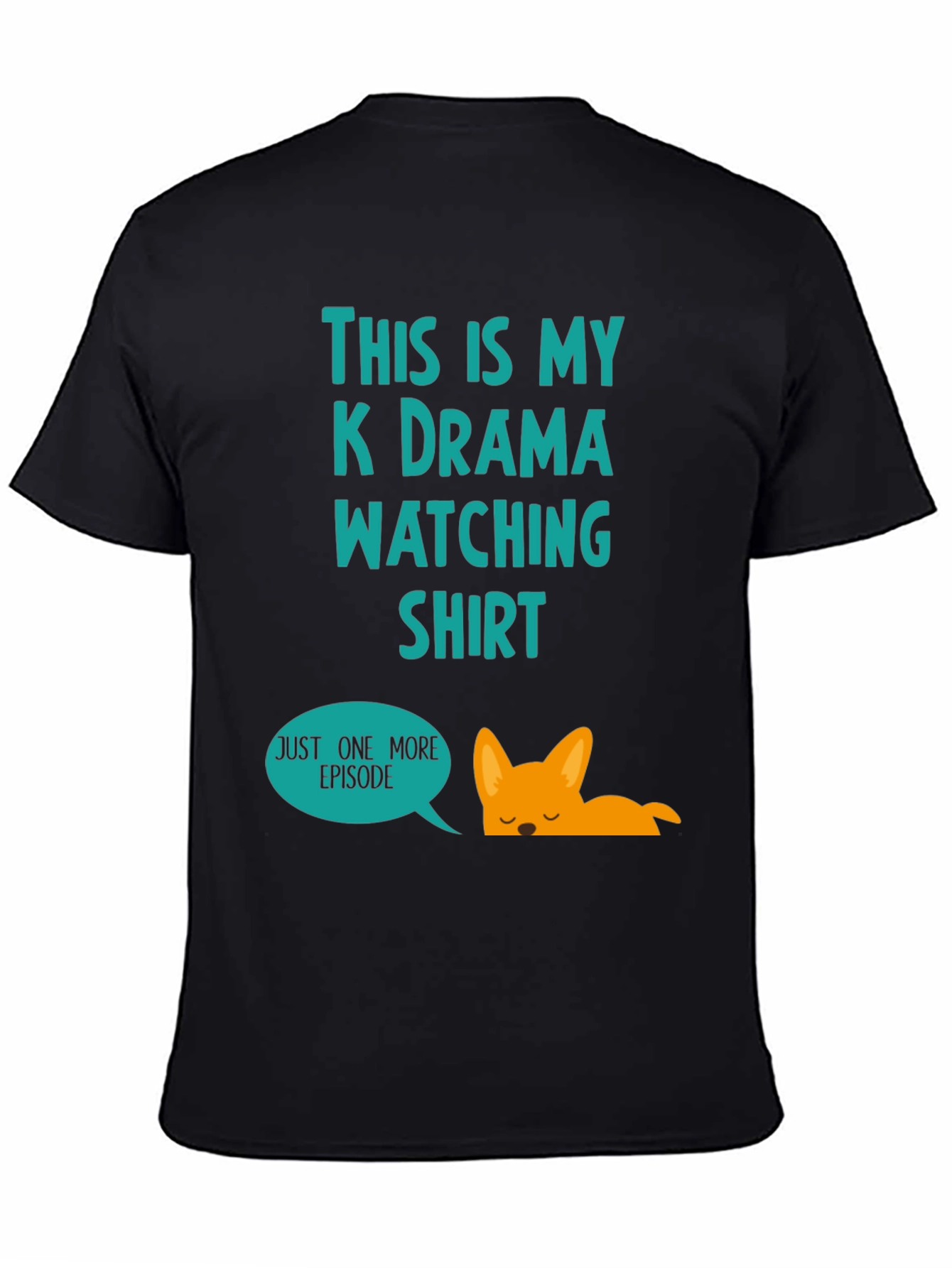 K-Drama Watching Shirt - Just One More Episode