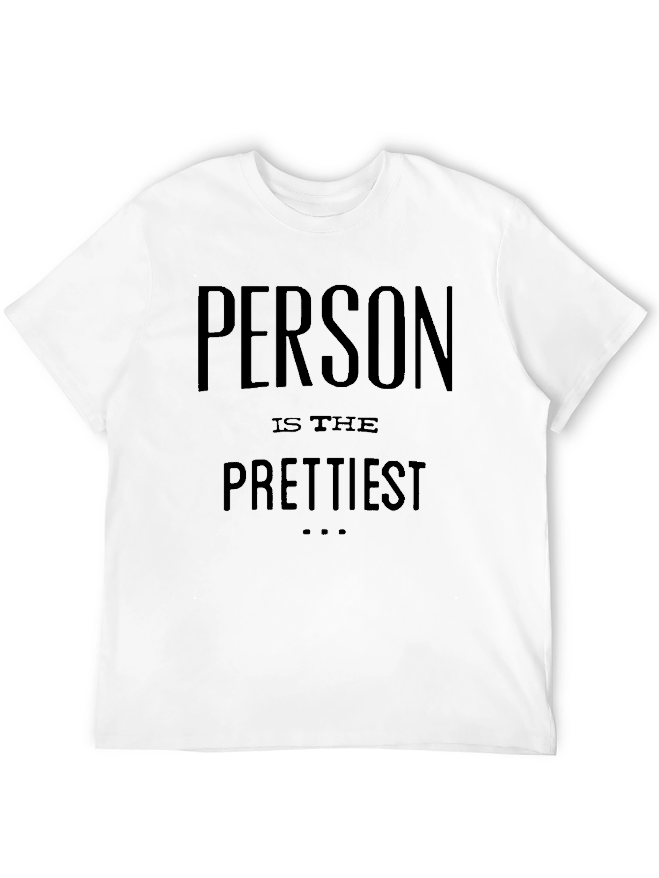 Person is the Prettiest Graphic Tee