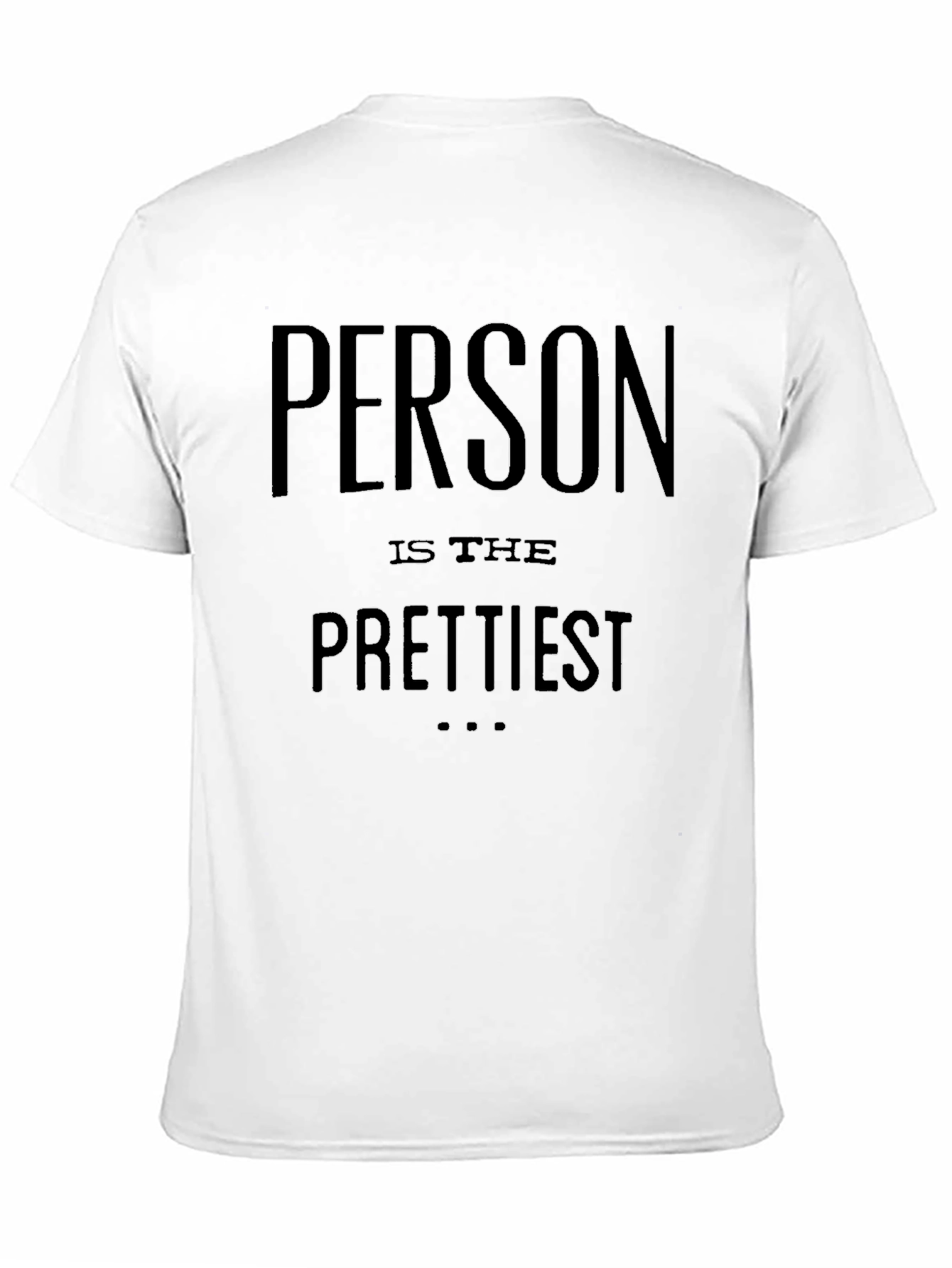 Person is the Prettiest Graphic Tee