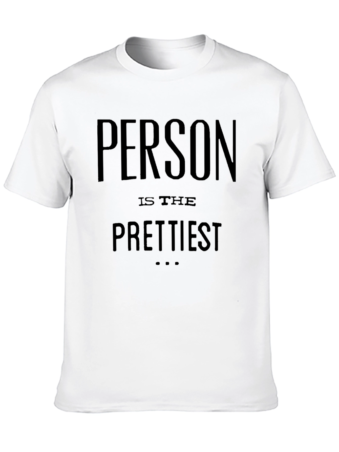 Person is the Prettiest Graphic Tee