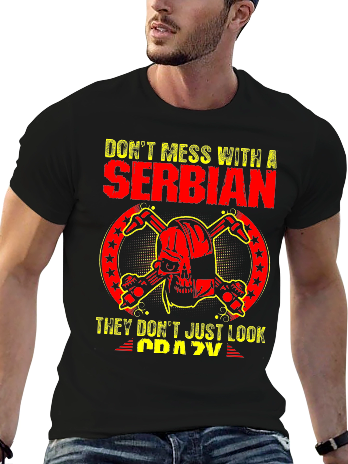 Serbian T-Shirt: Dont Mess With A Serbian