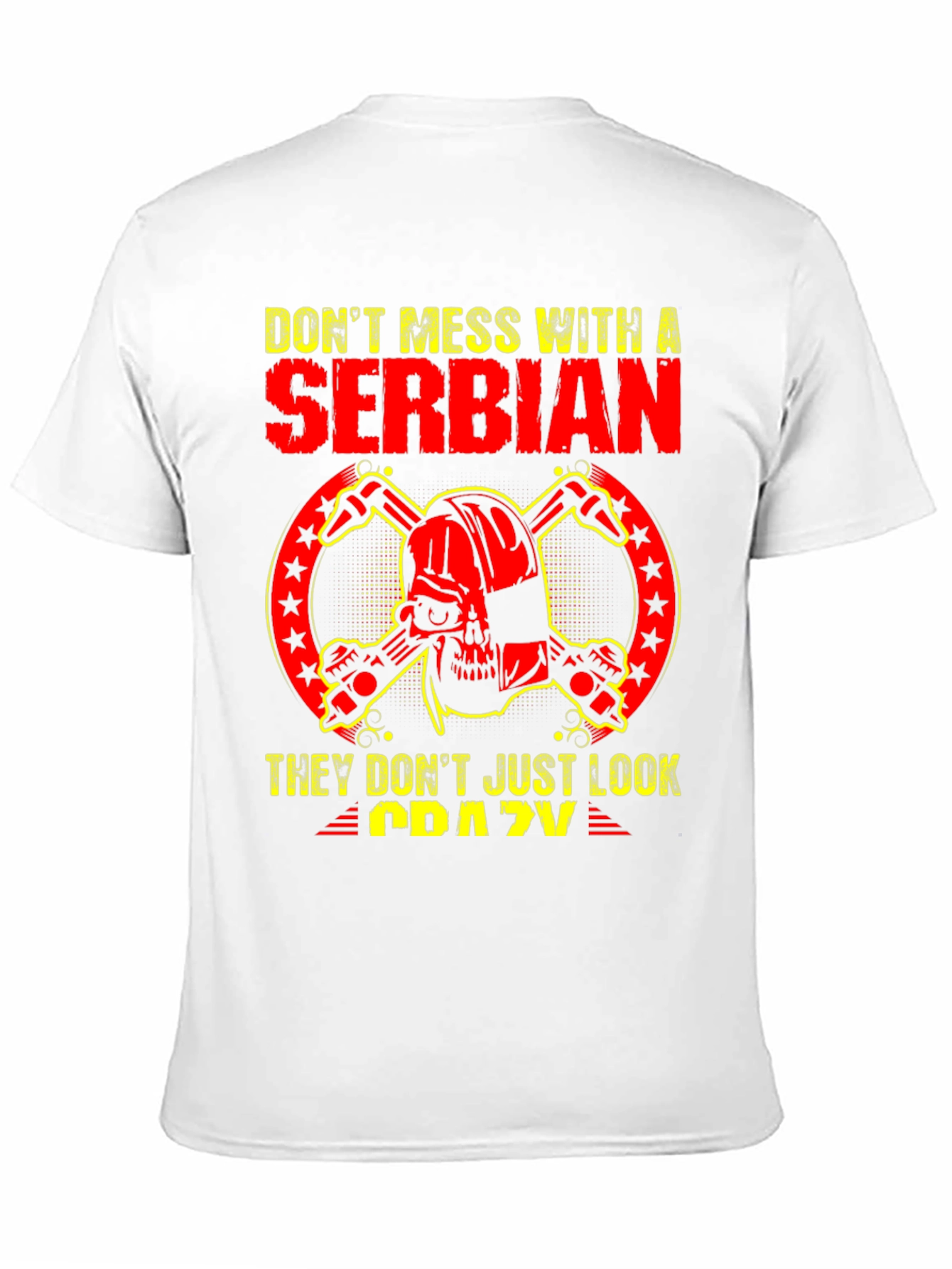 Serbian T-Shirt: Dont Mess With A Serbian