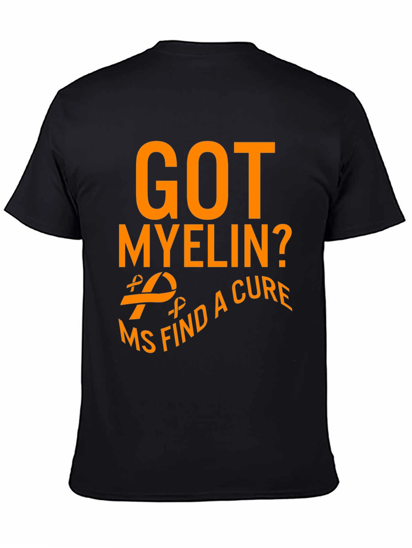 Got Myelin? MS Find a Cure Awareness T-Shirt