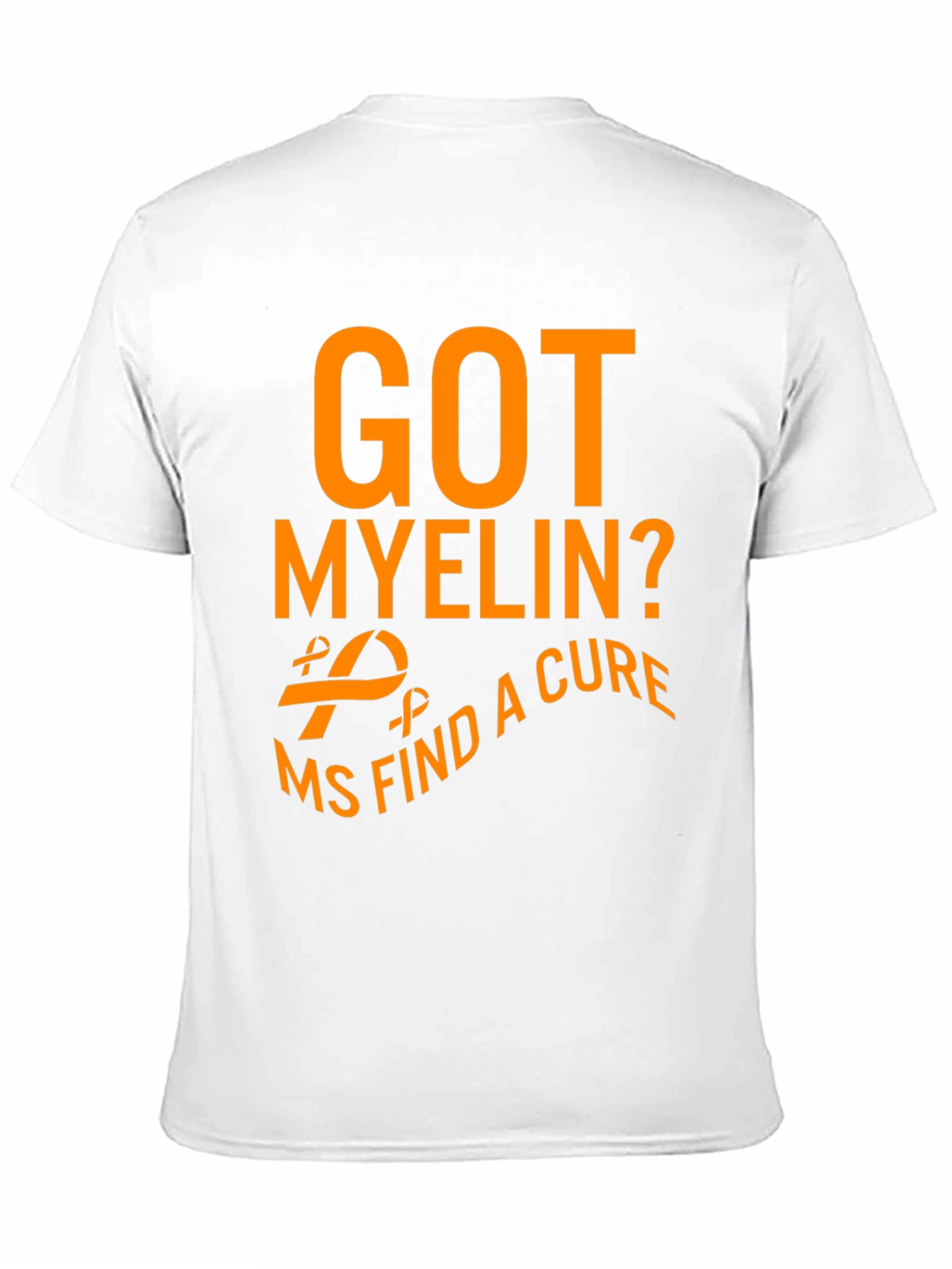 Got Myelin? MS Find a Cure Awareness T-Shirt