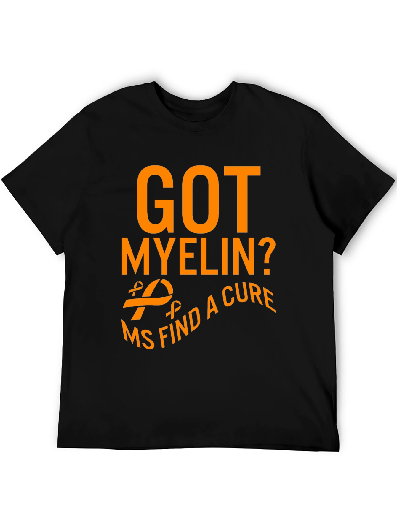 Got Myelin? MS Find a Cure Awareness T-Shirt
