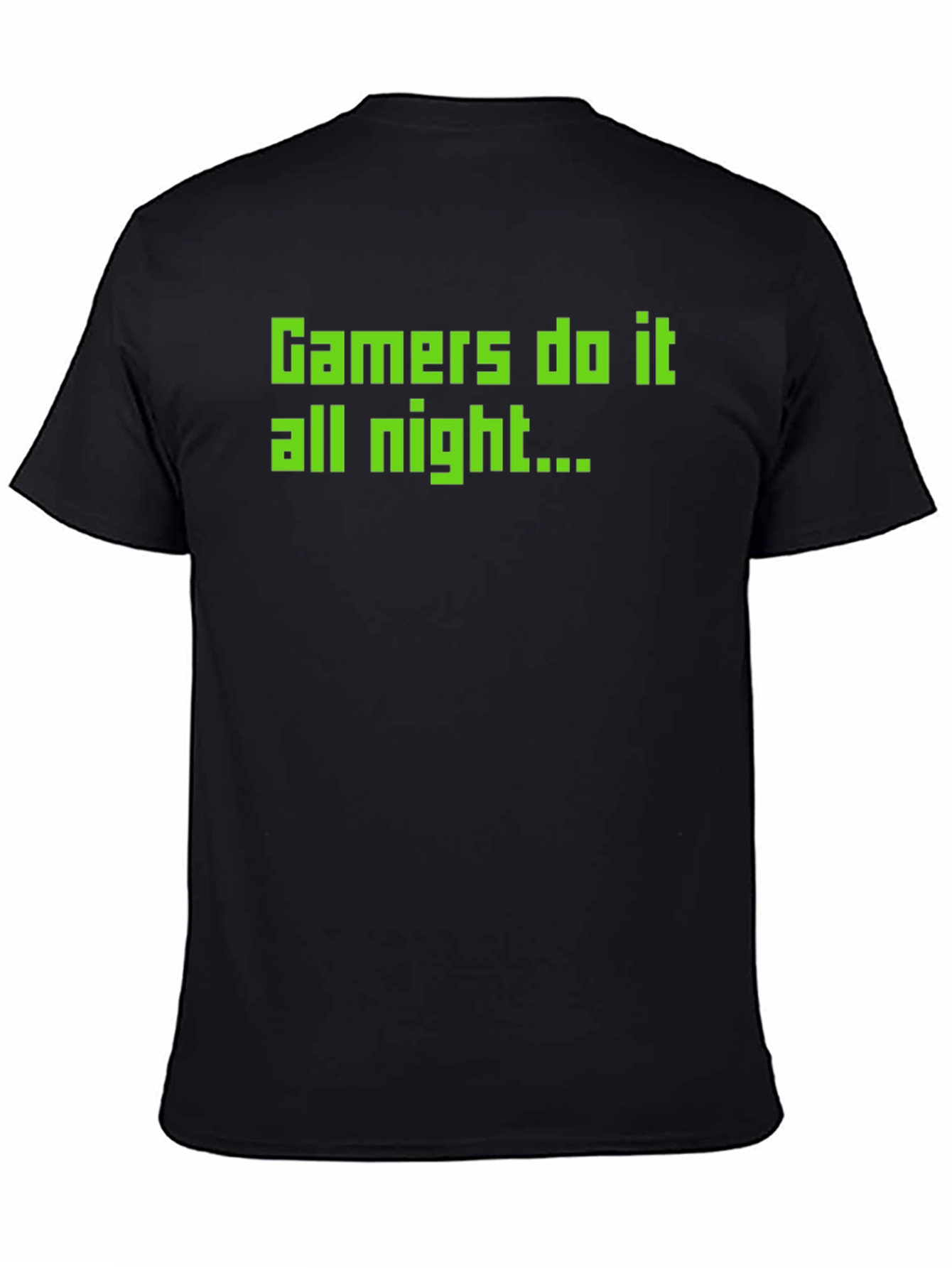 Gamers Do It All Night - Black T-Shirt